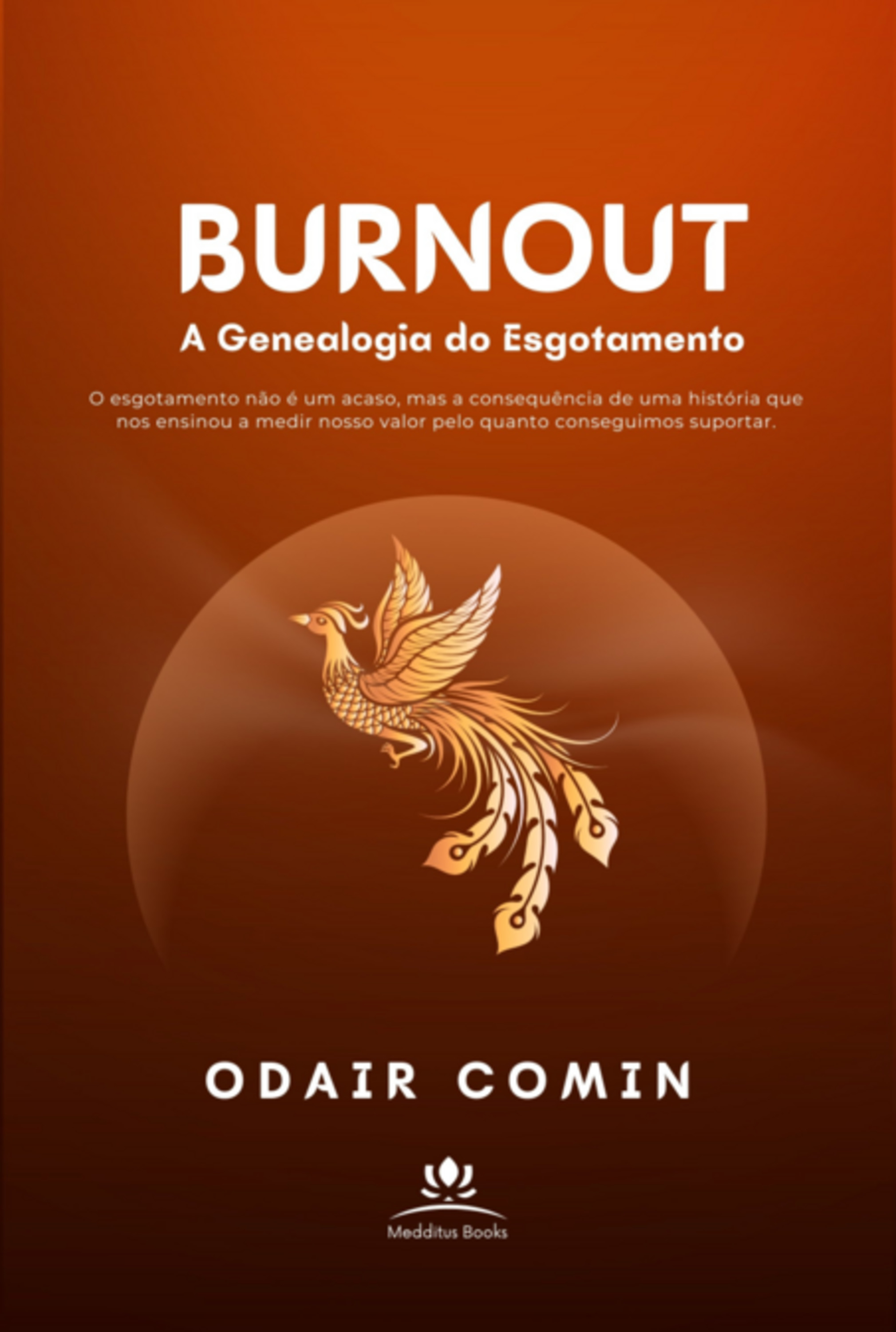 Burnout - A Genealogia Do Esgotamento