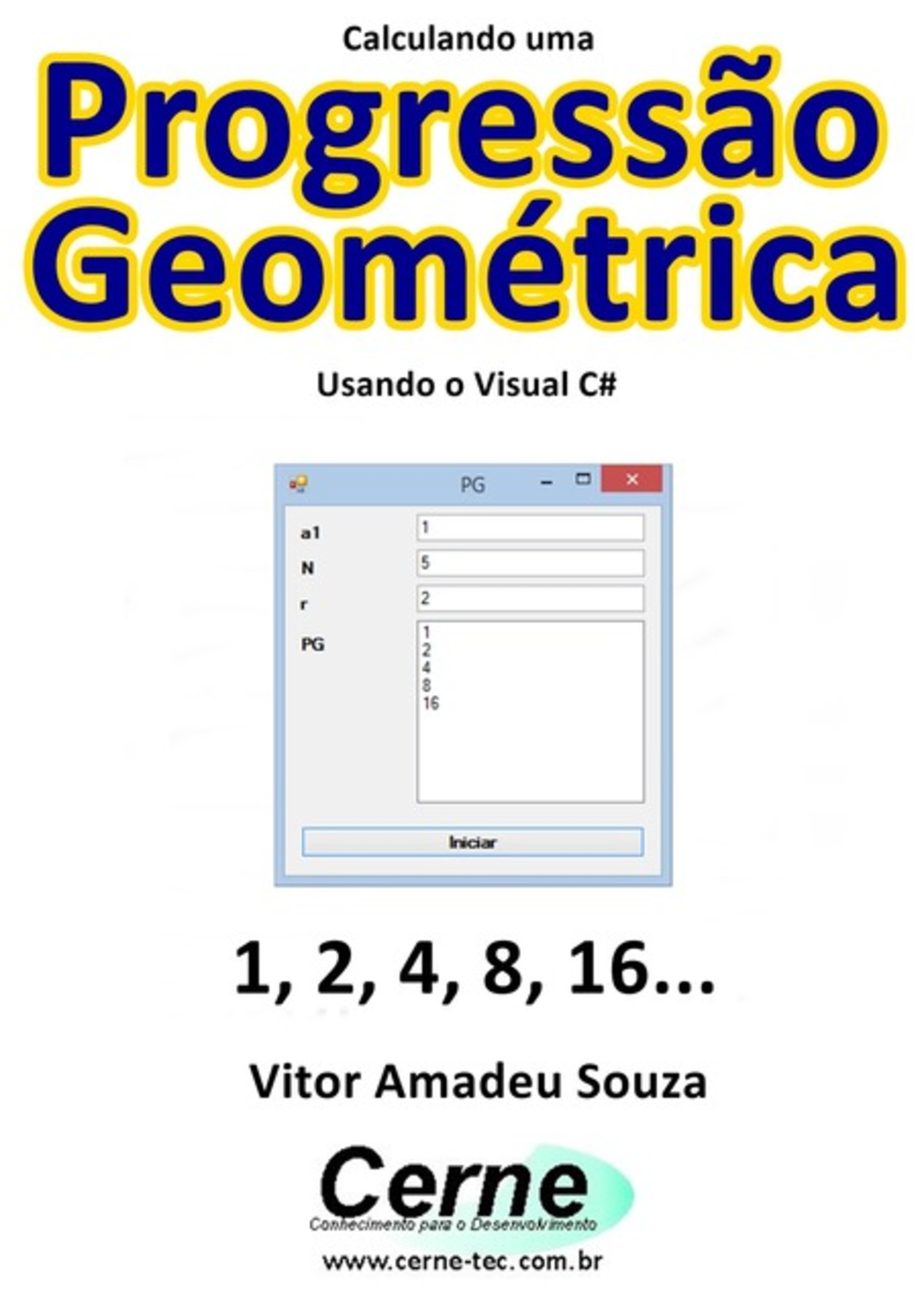 Calculando Uma Progressão Geométrica Usando O Visual C#