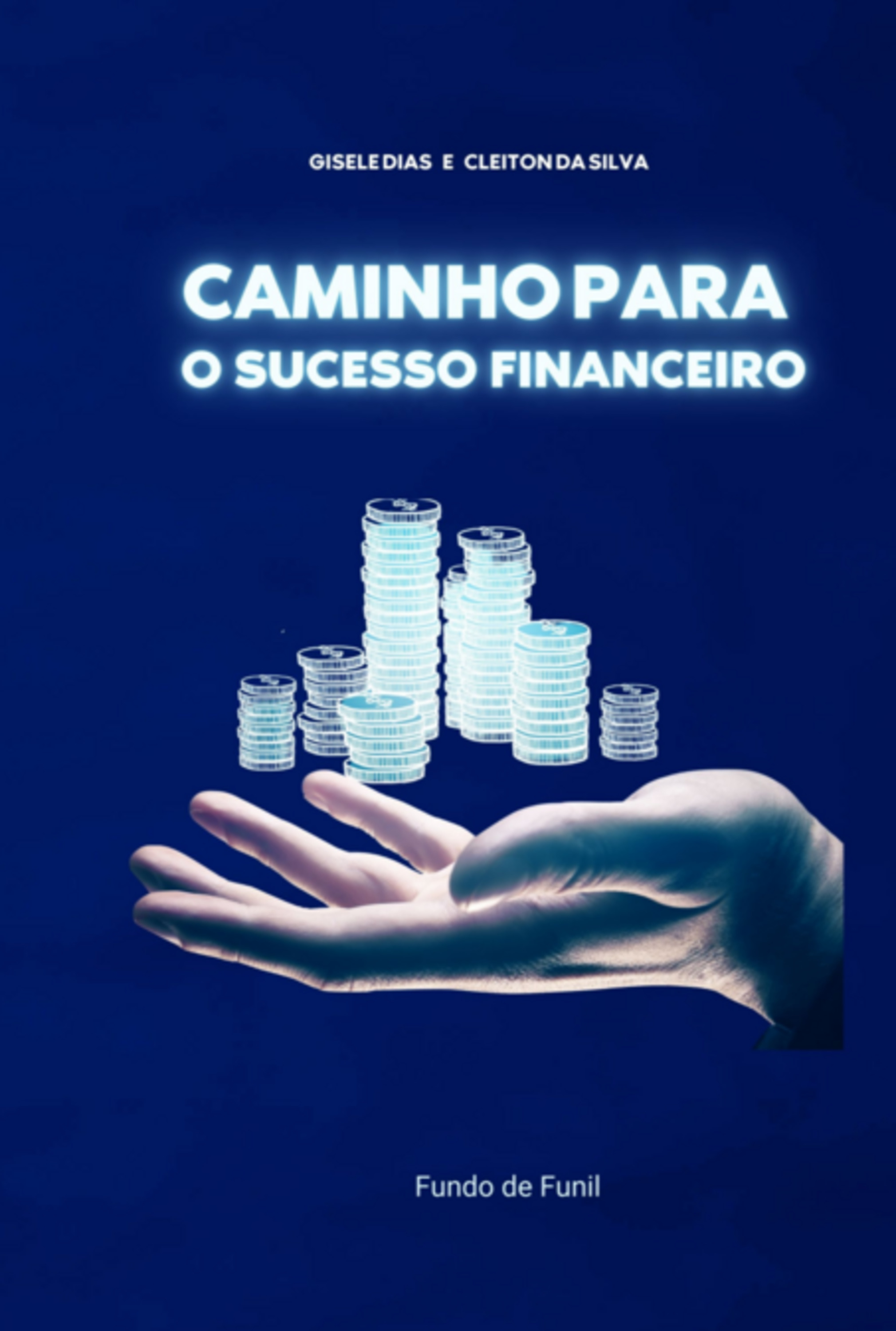 Caminho Para O Sucesso Financeiro: Fundo De Funil