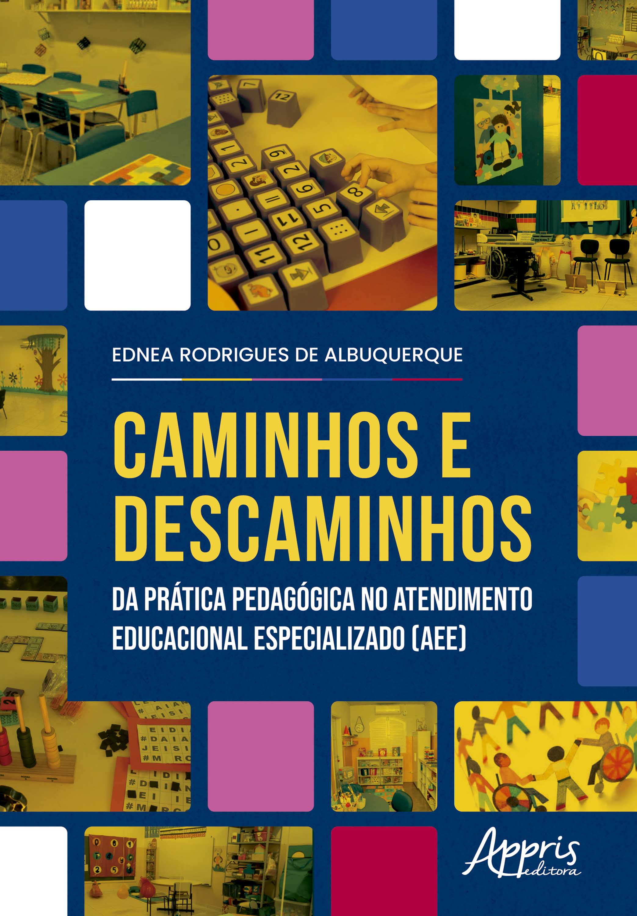 Caminhos e Descaminhos da Prática Pedagógica no Atendimento Educacional Especializado (AEE)