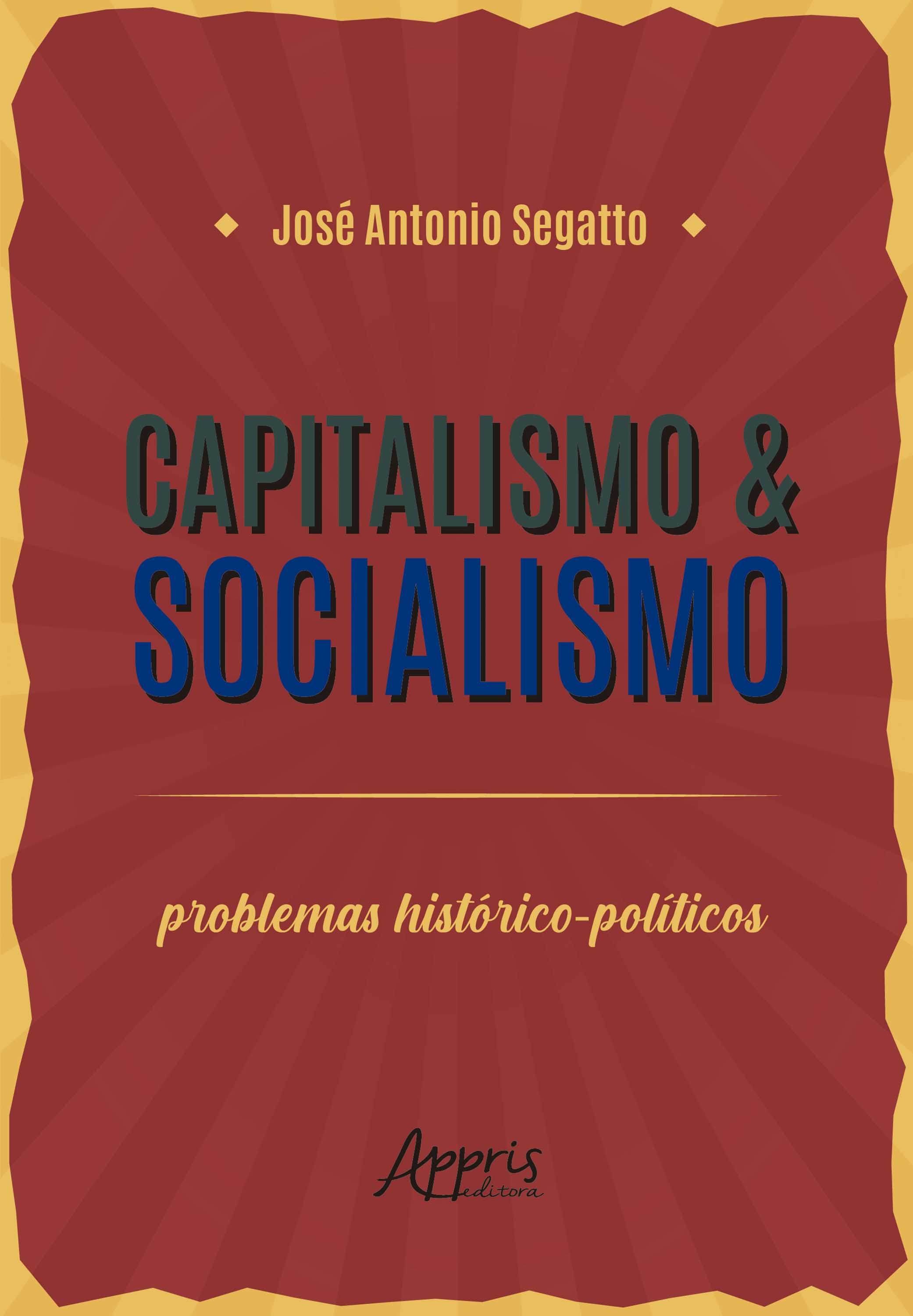 Capitalismo & Socialismo: Problemas Histórico-Políticos