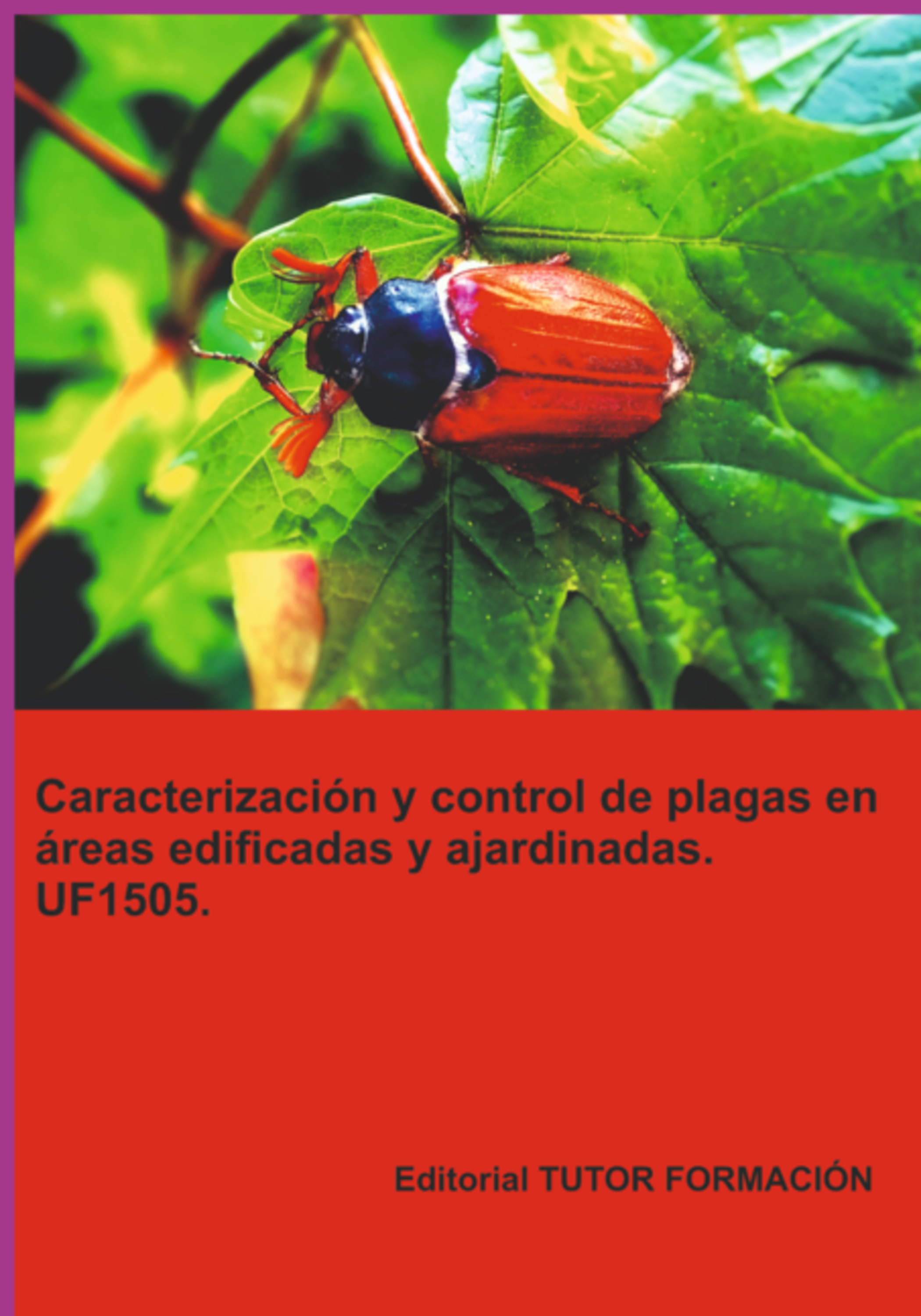 Caracterización Y Control La Plagas En Áreas Edificadas Y Ajardinadas. Uf1505.
