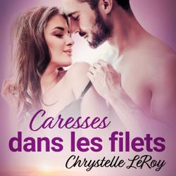 Caresses dans les filets - Une nouvelle érotique