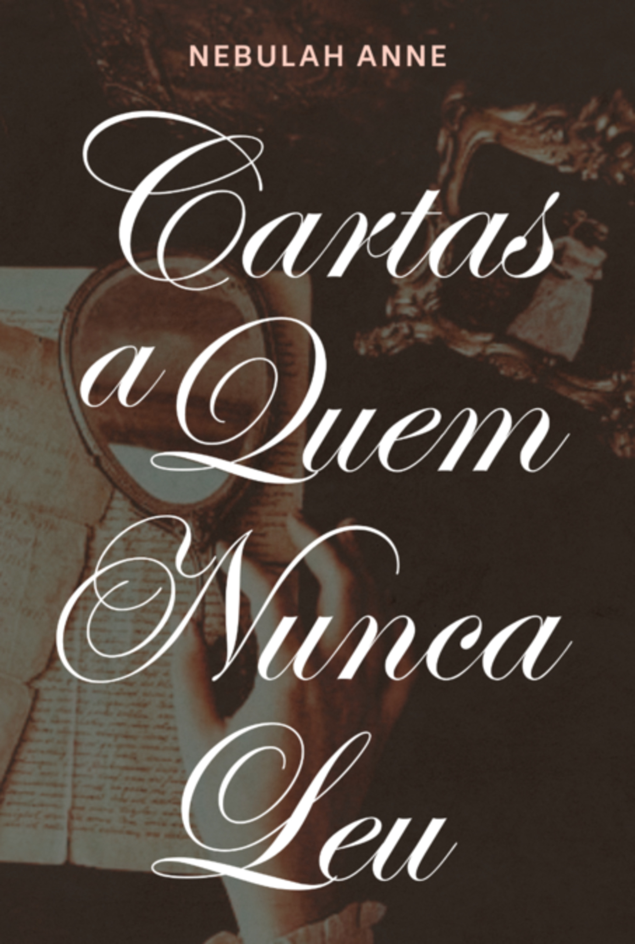 Cartas A Quem Nunca Leu