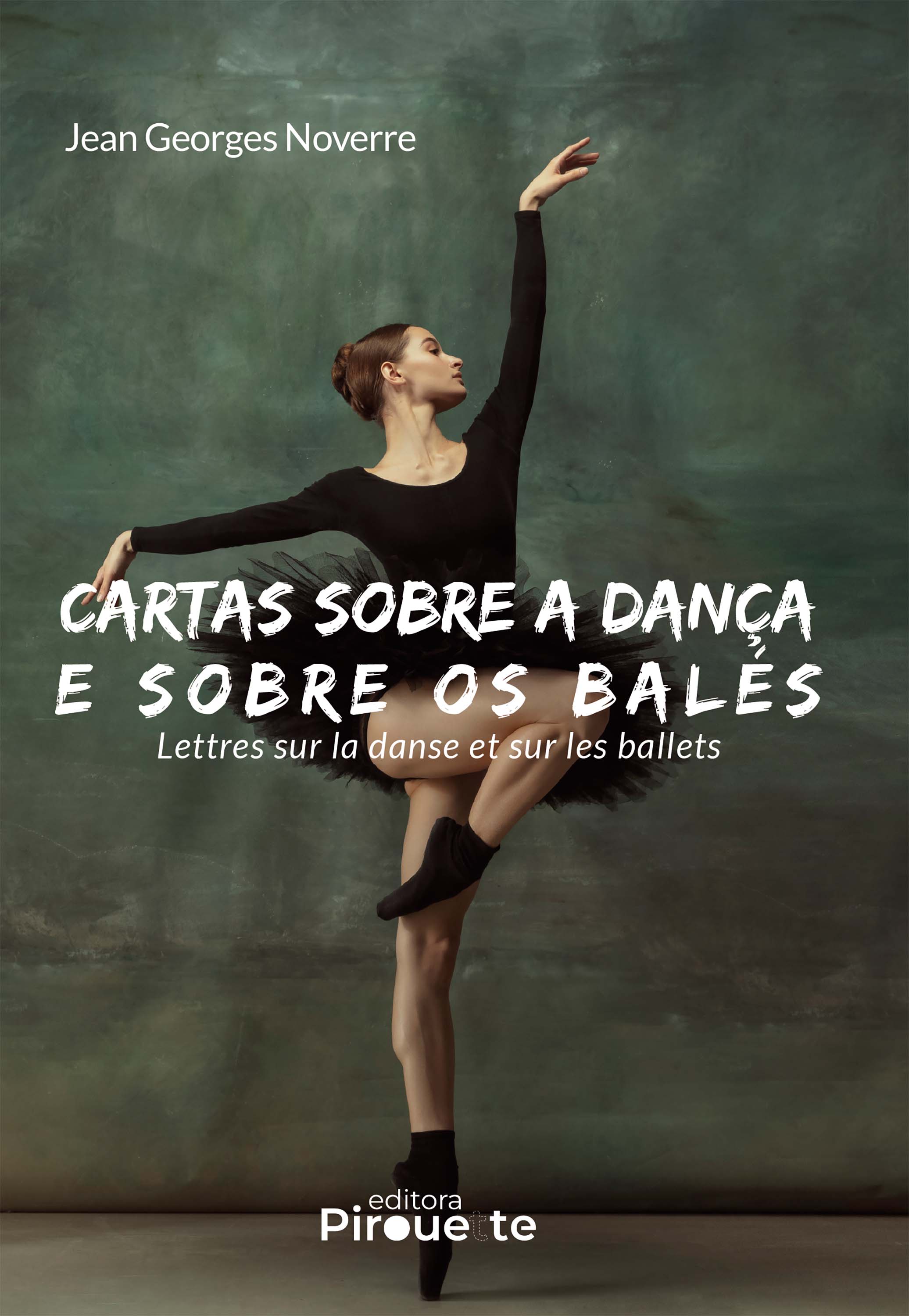 Cartas Sobre A Dança E Sobre Os Balés: Lettres sur la Danse et sur les Ballets