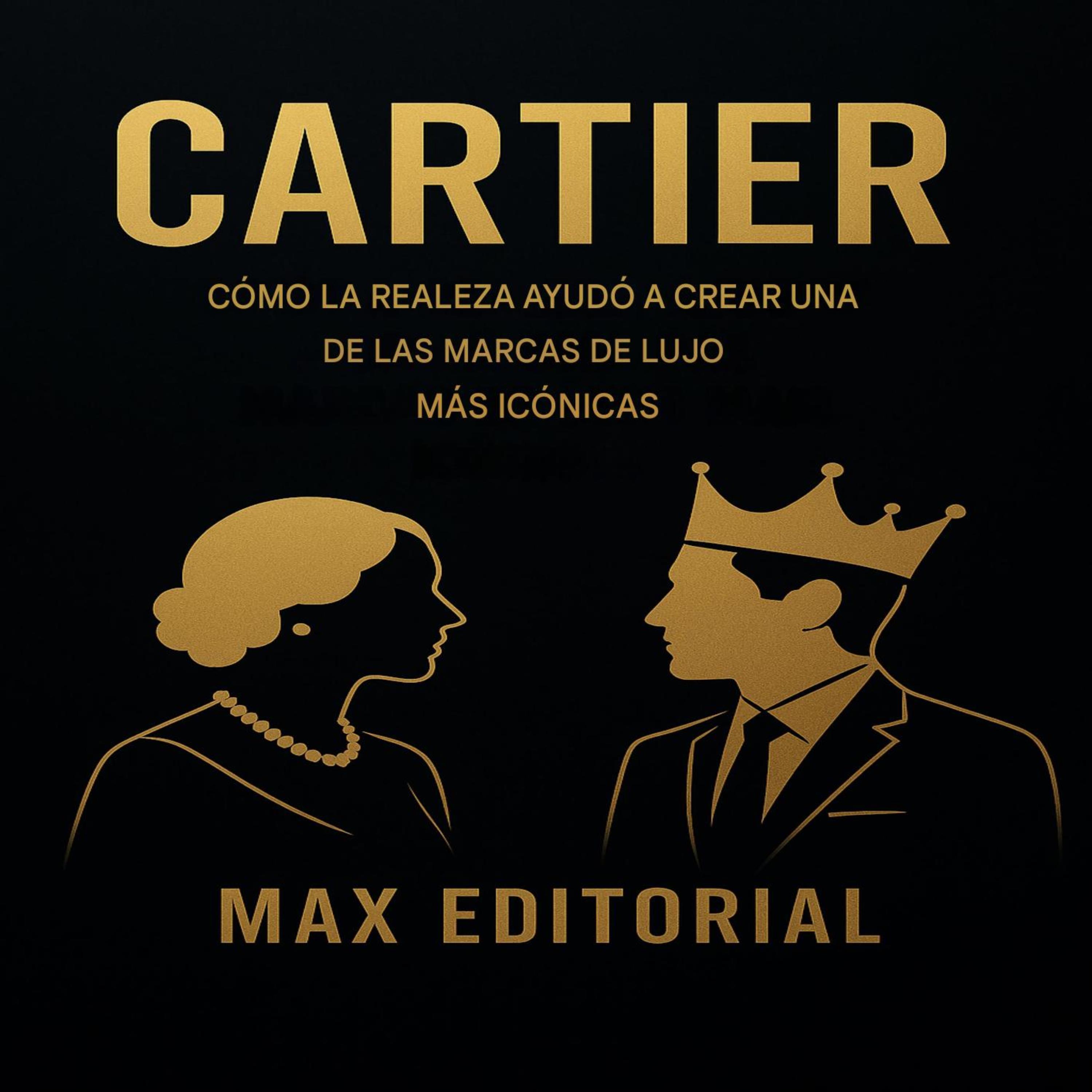CARTIER: CÓMO LA REALEZA AYUDÓ A CREAR UNA DE LAS MARCAS DE LUJO MÁS ICÓNICAS