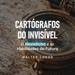 Cartógrafos do Invisível - O Nexialismo e as habilidades do futuro