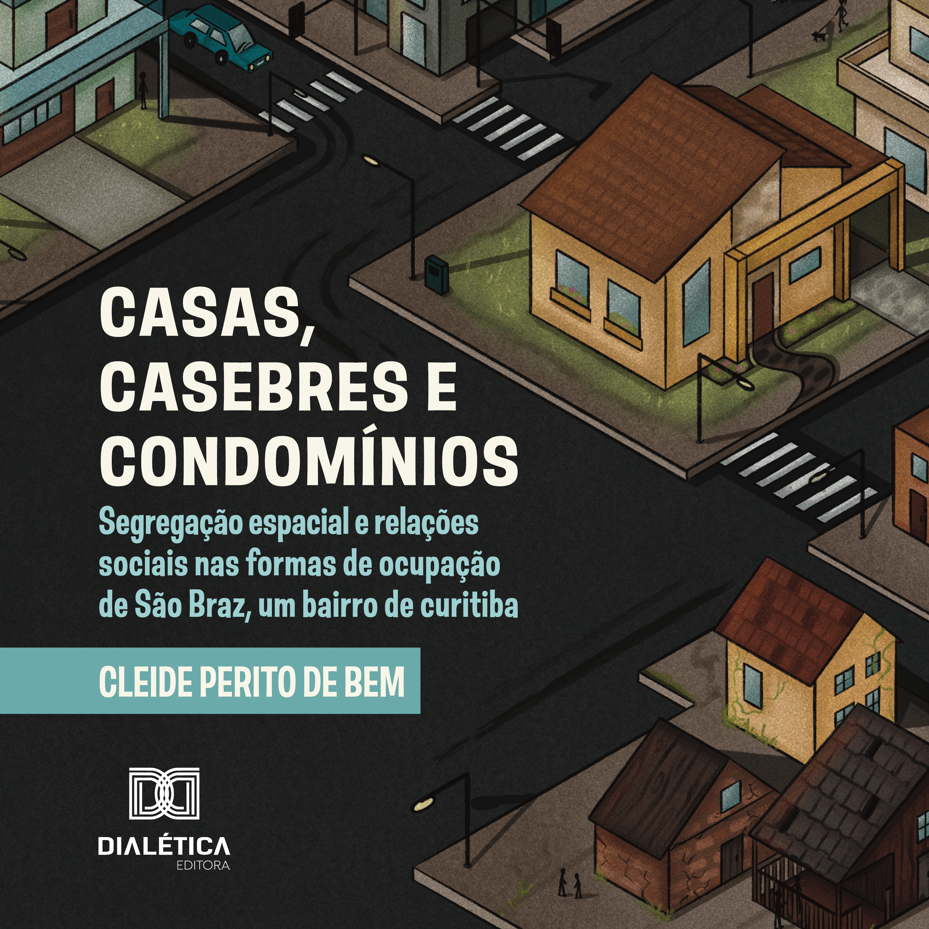 Casas, Casebres e Condomínios