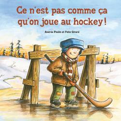 Ce n’est pas comme ça qu’on joue au hockey!