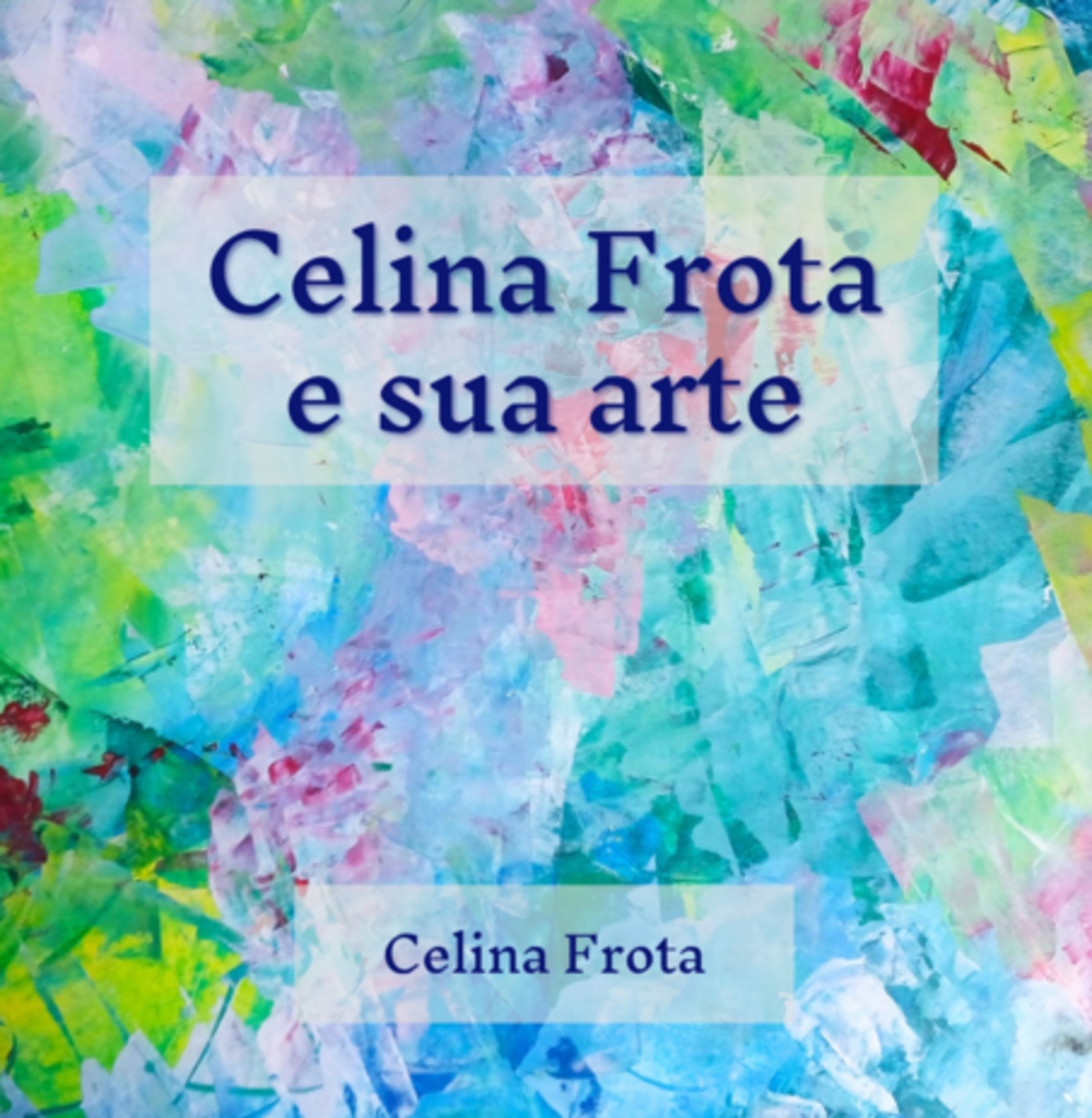 Celina Frota E Sua Arte