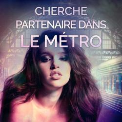 Cherche partenaire dans le métro – Une nouvelle érotique