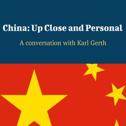 China: Up Close and Personal - A Conversation with Karl Gerth