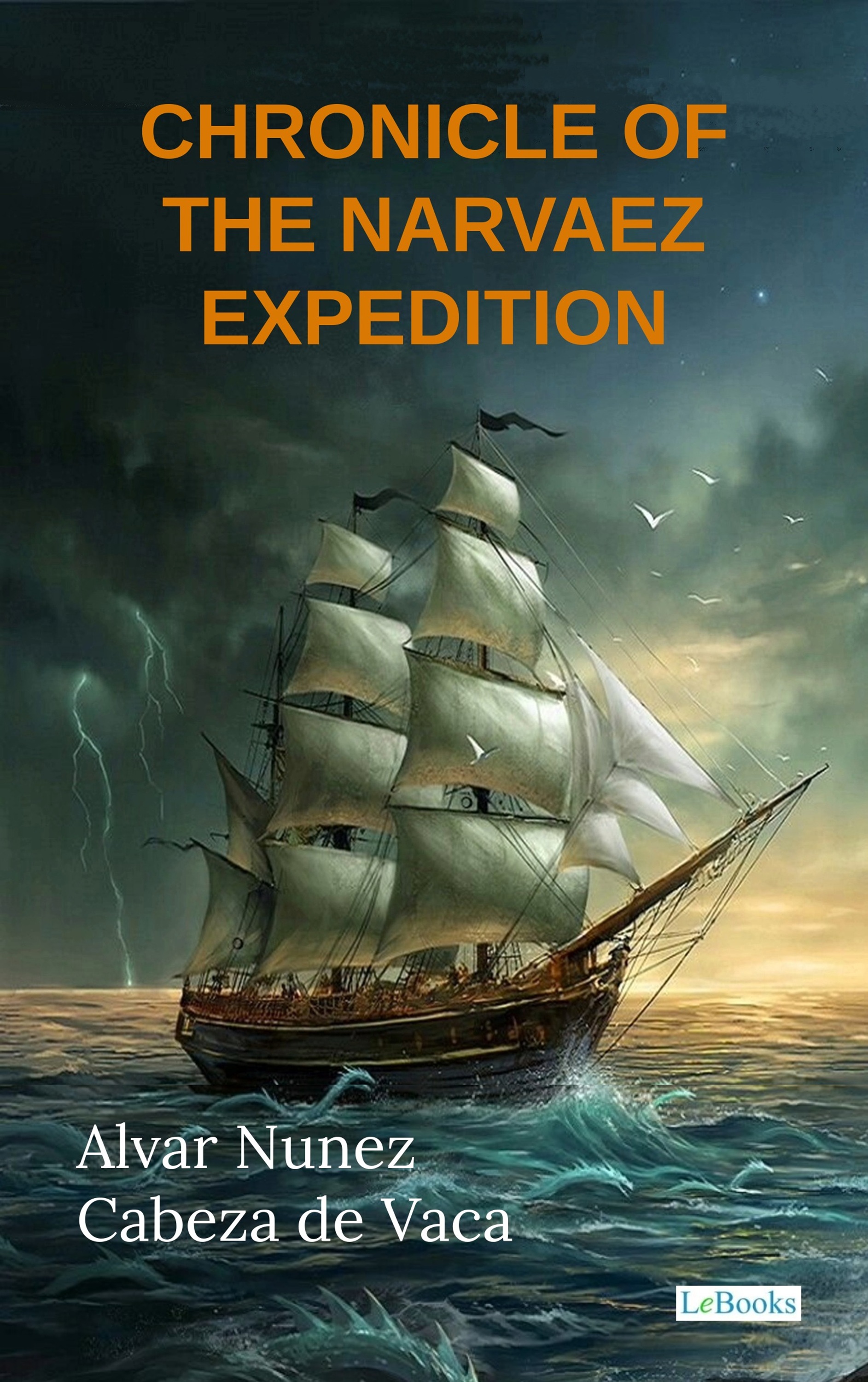 CHRONICLE OF THE NARVAEZ EXPEDITION - Cabeza de Vaca