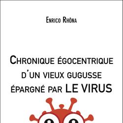 Chronique égocentrique d'un vieux gugusse épargné par LE VIRUS