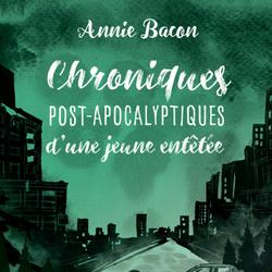 Chroniques post-apocalyptiques d'une jeune entêtée