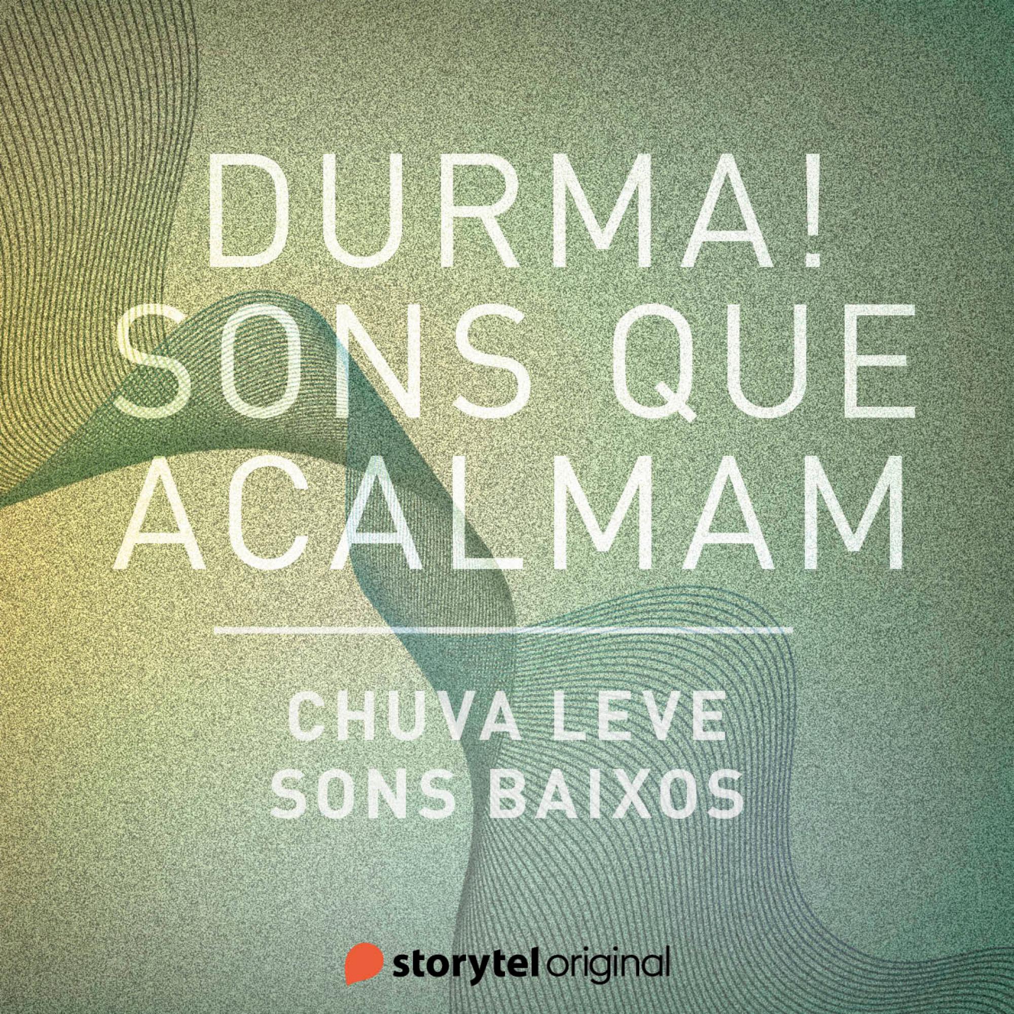 Chuva leve / Sons baixos