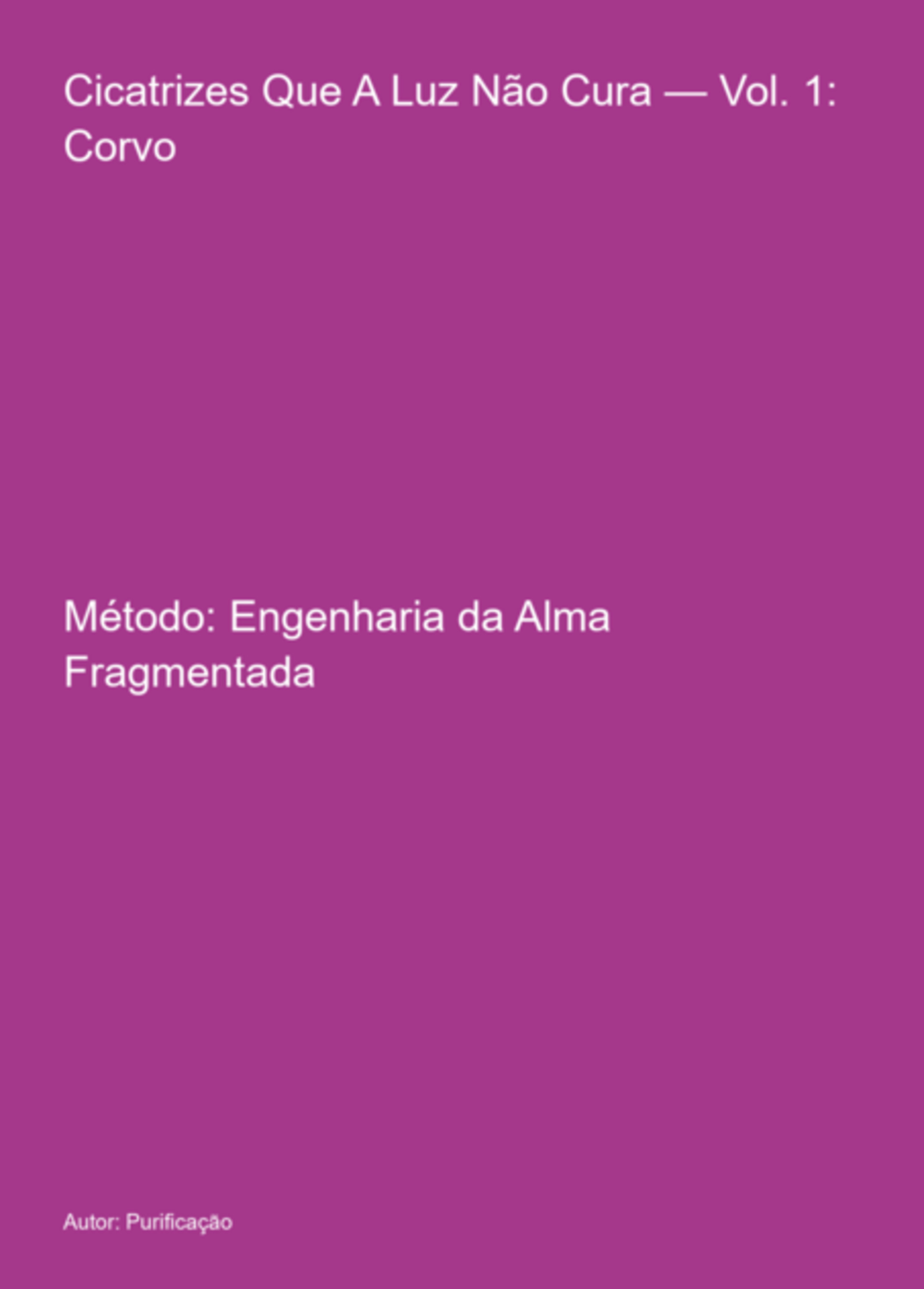 Cicatrizes Que A Luz Não Cura — Vol. 1: Corvo