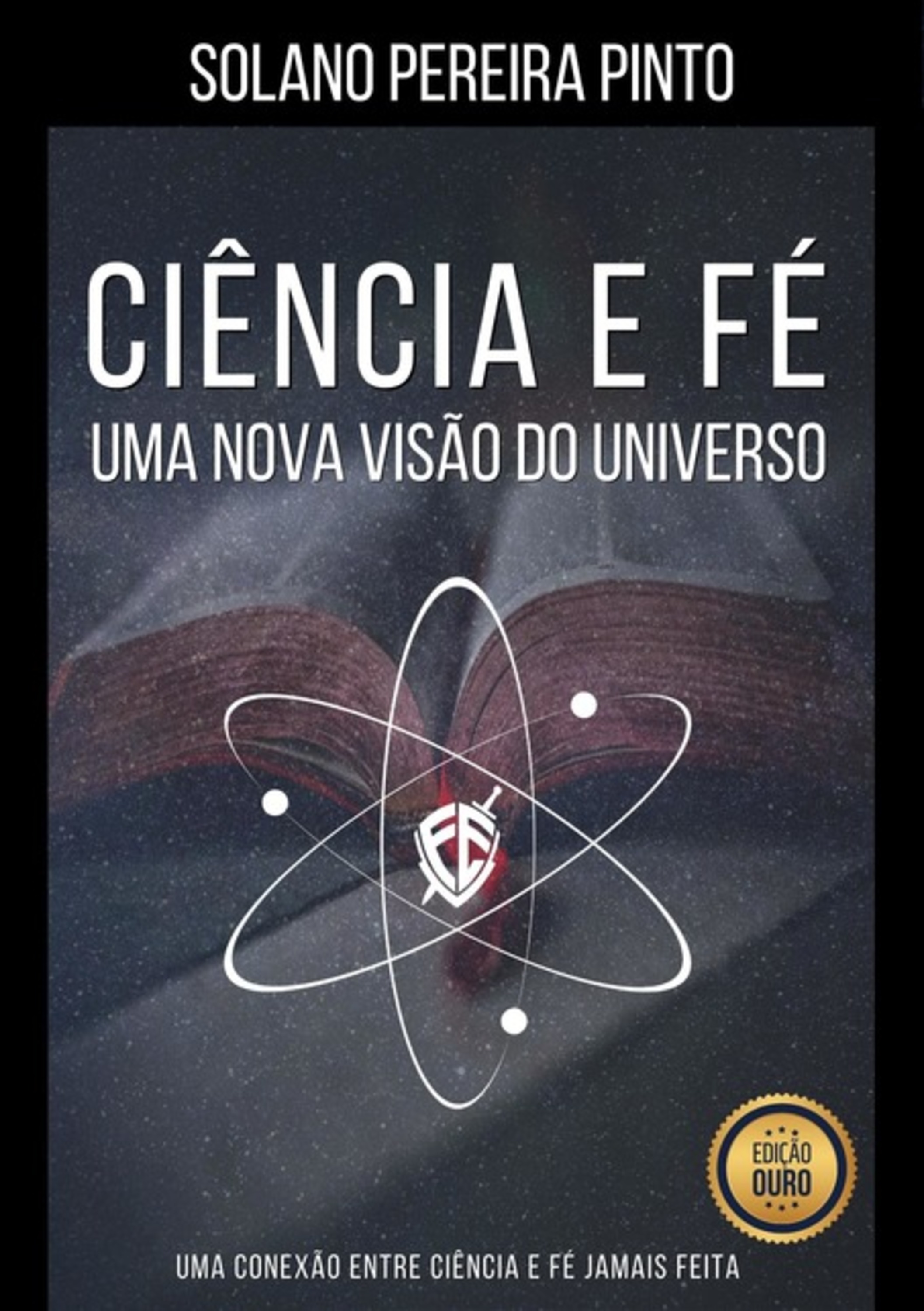 Ciência E Fé - Uma Nova Visão Do Universo