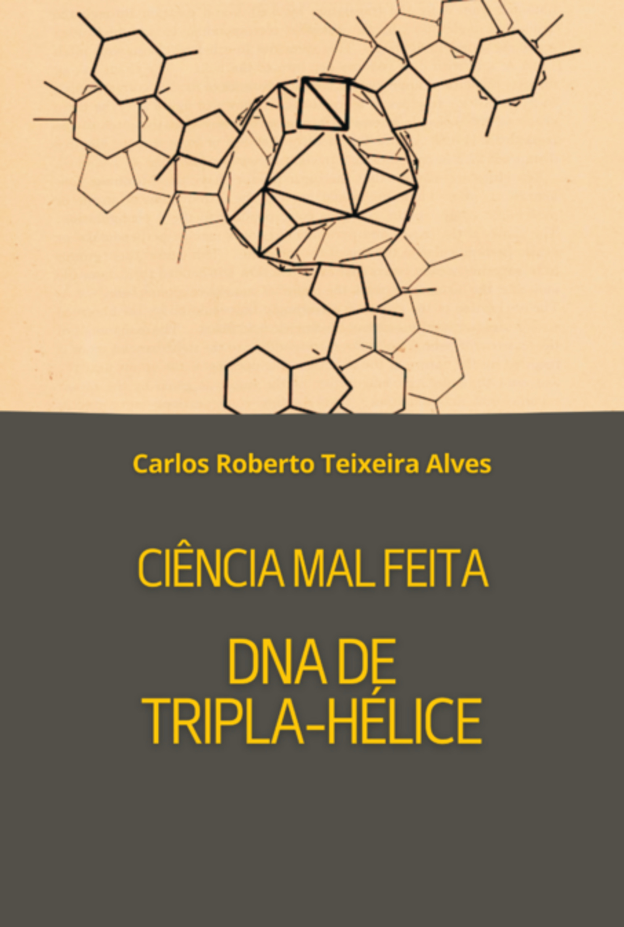 Ciência Mal Feita - Dna De Tripla Hélice