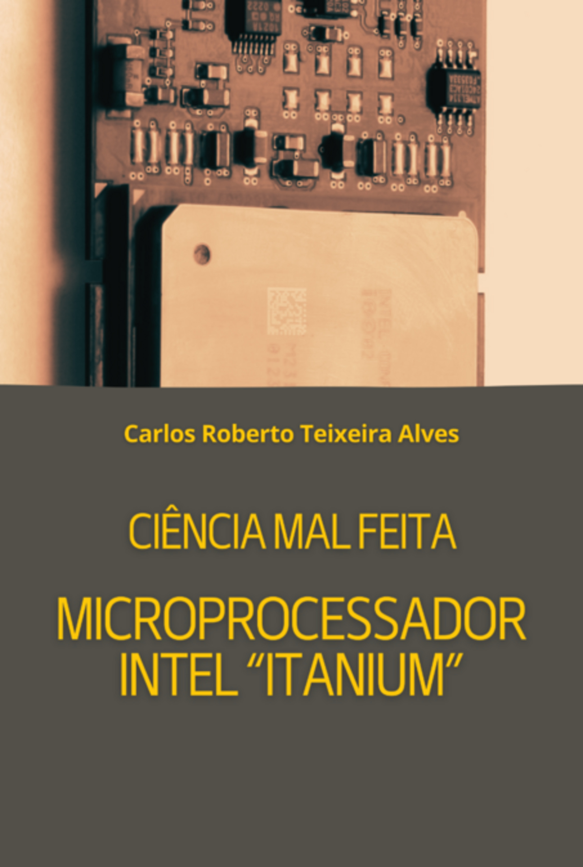 Ciência Mal Feita - Microprocessador Intel 