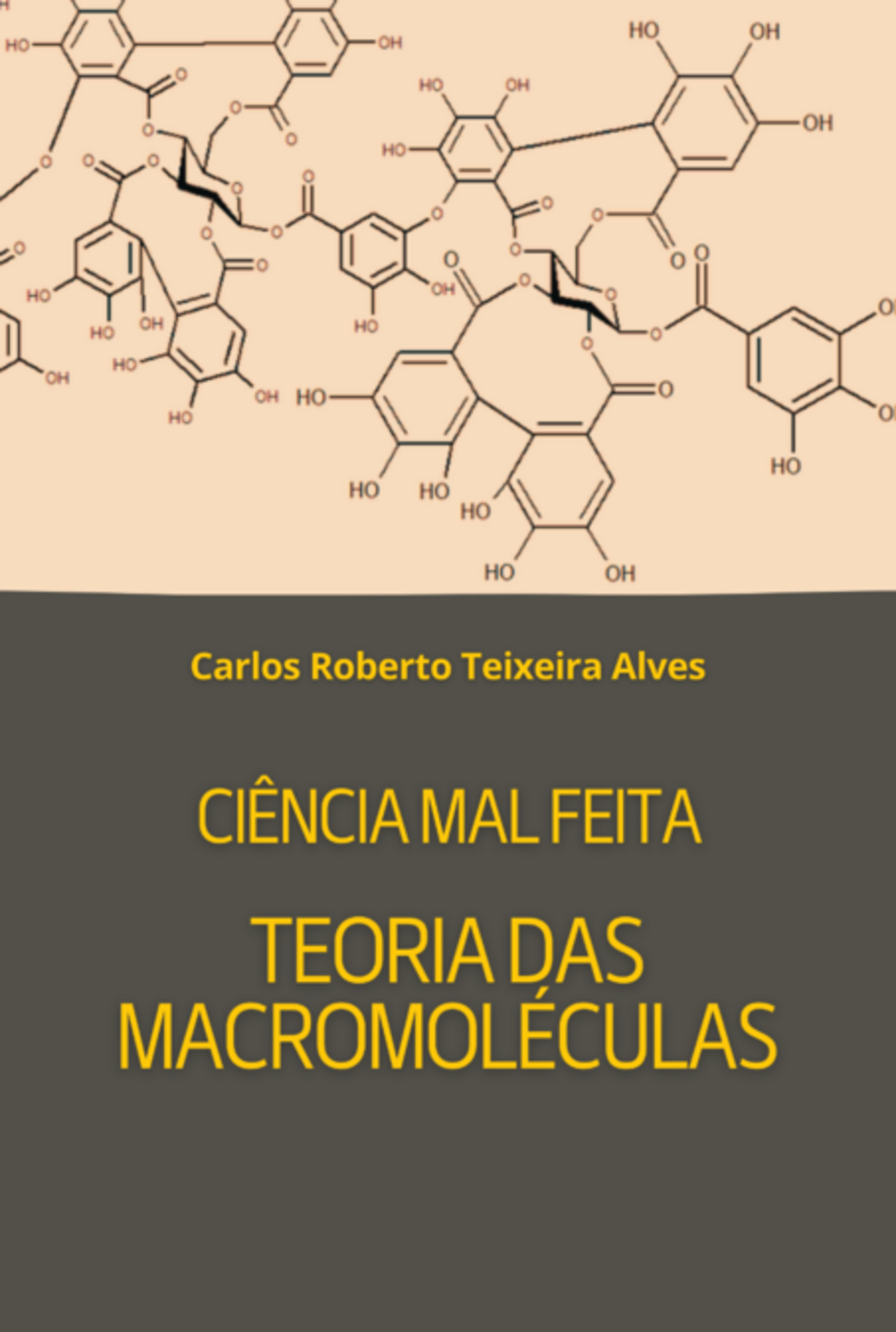 Ciência Mal Feita - Teoria Das Macromoléculas