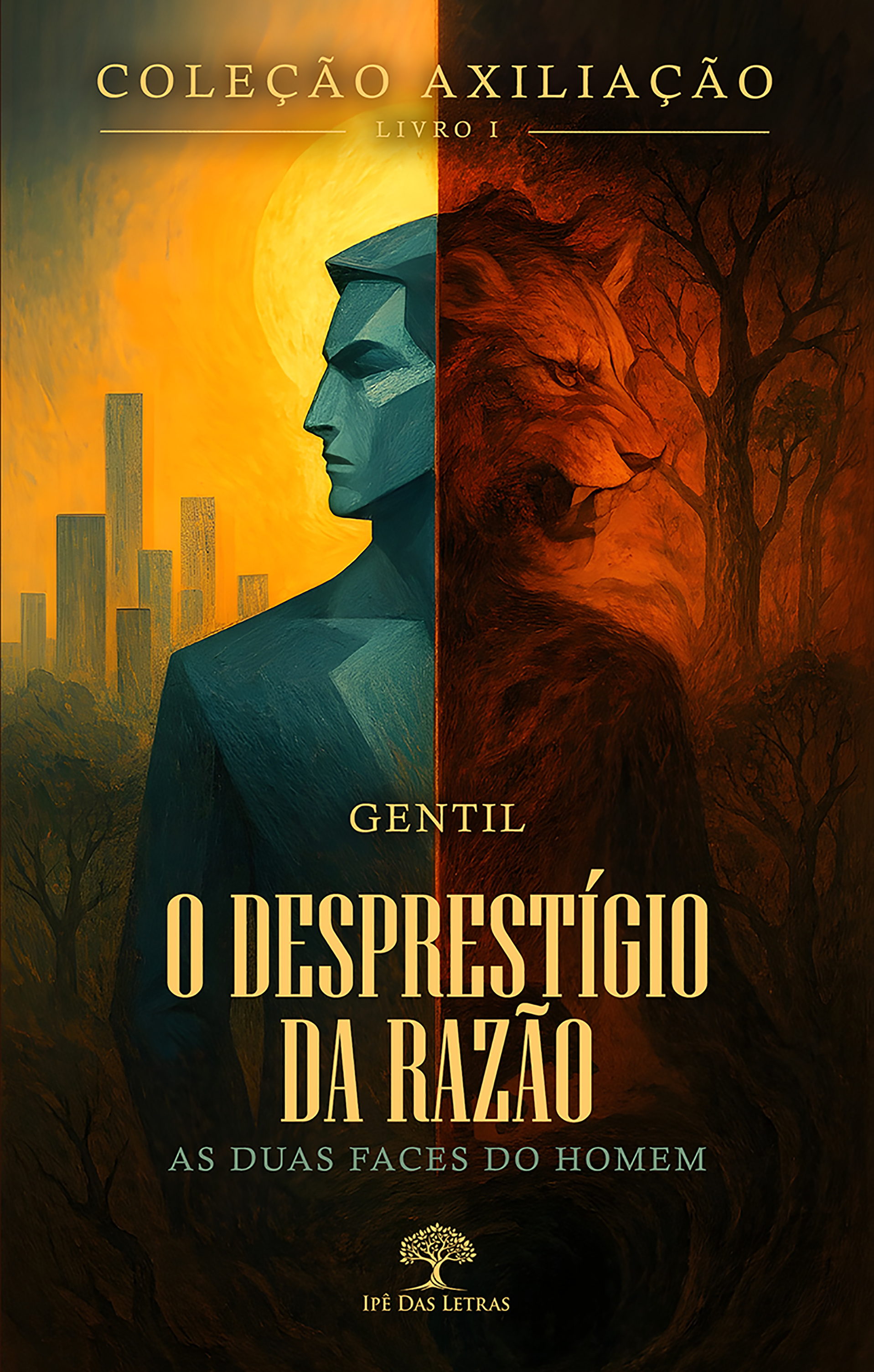 Coleção AXILIAÇÃO - Livro 1 - O Desprestígio da Razão - As Duas Faces do Homem