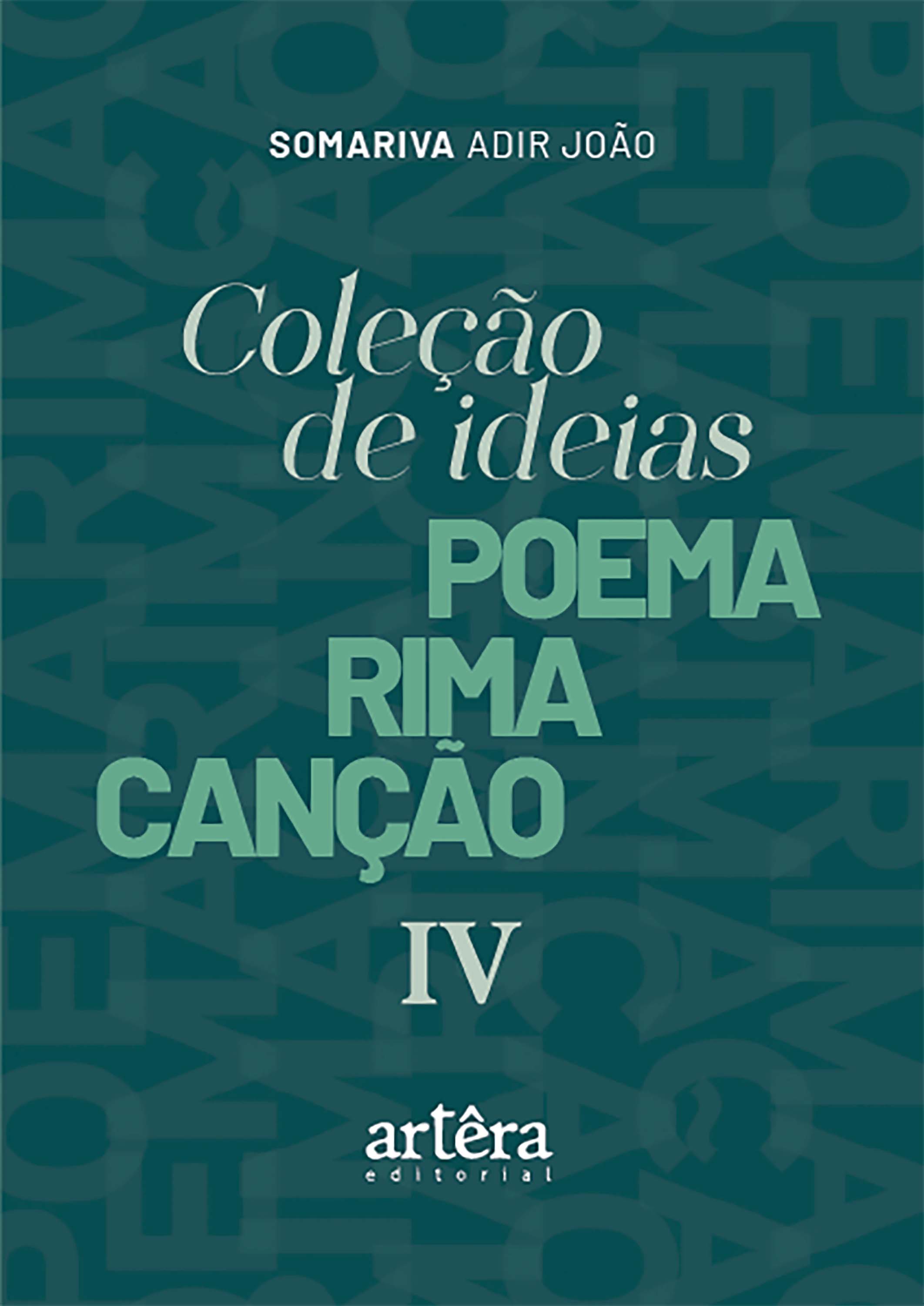 Coleção de Ideias: Poema Rima Canção – IV