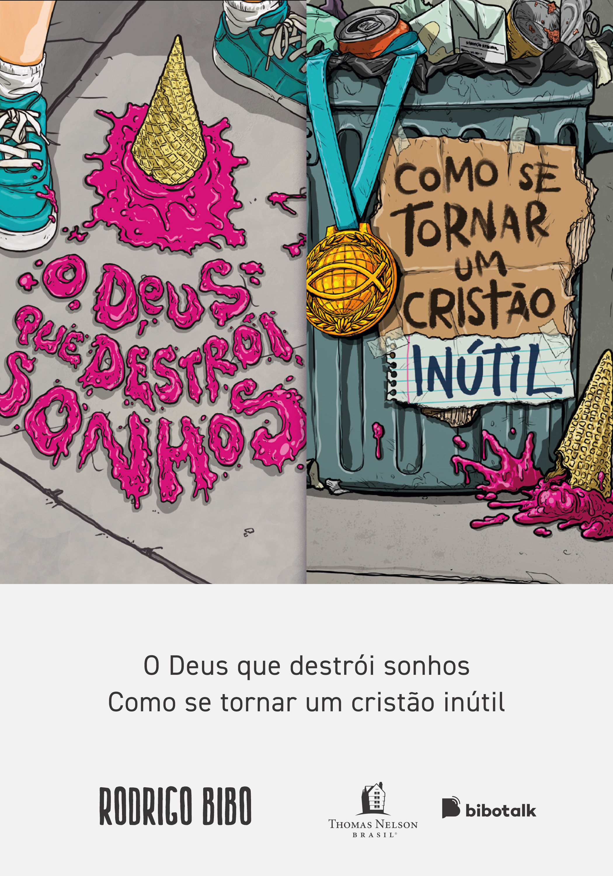 Coleção Rodrigo Bibo (O Deus que destrói sonhos e Como se tornar um cristão inútil)