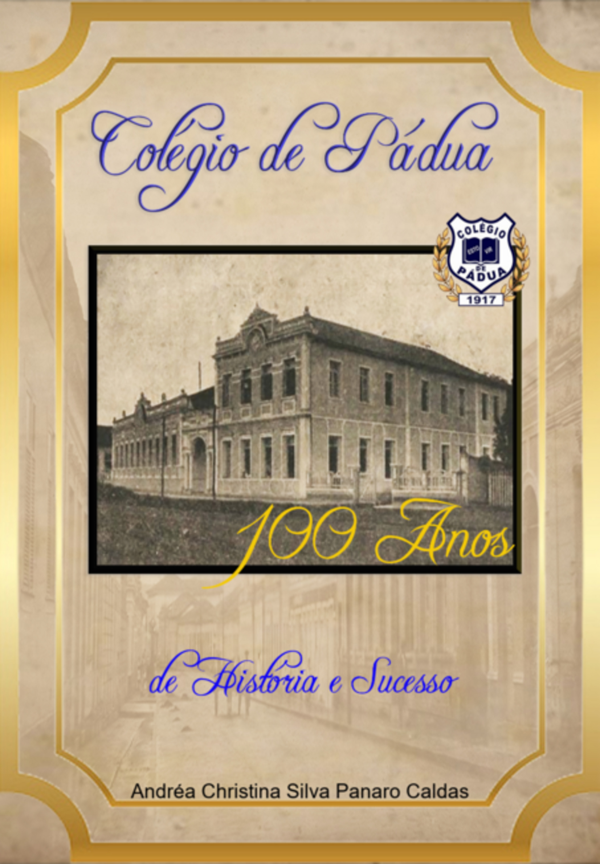 Colegio De Pádua - 100 Anos De História E Sucesso