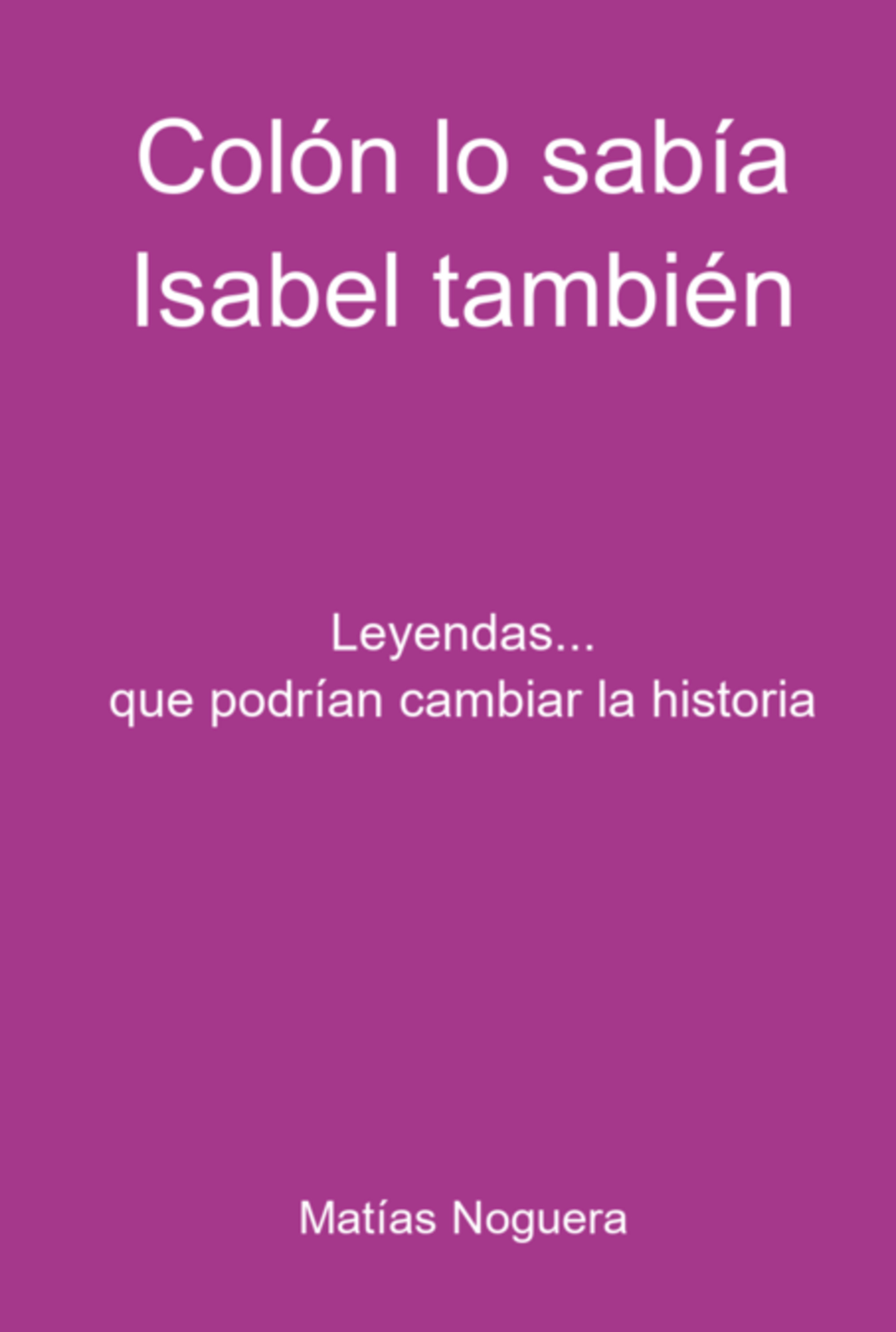 Colón Lo Sabía. Isabel También