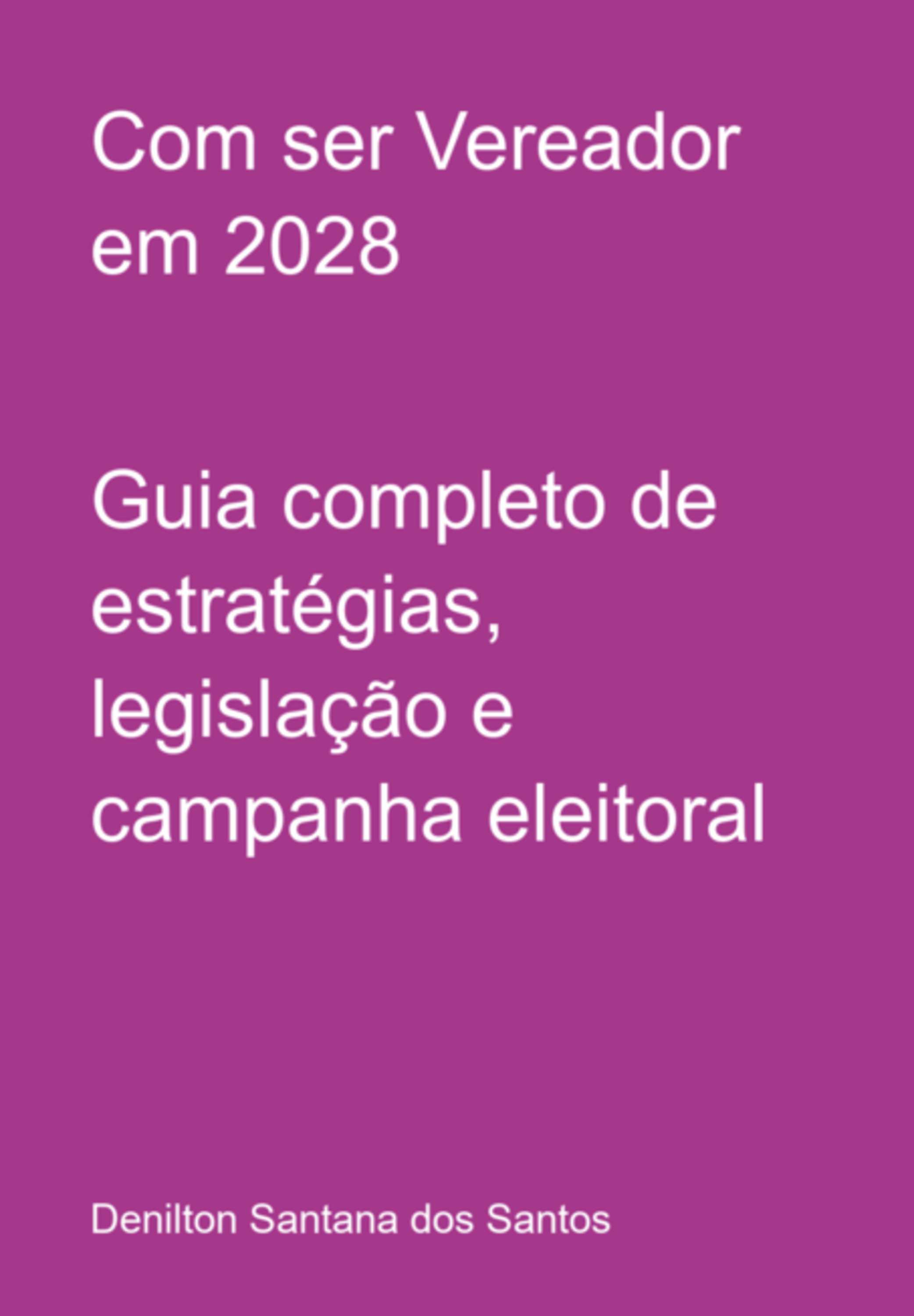Com Ser Vereador Em 2028