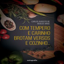 Com Tempero e Carinho Brotam Versos e Cozinho… 