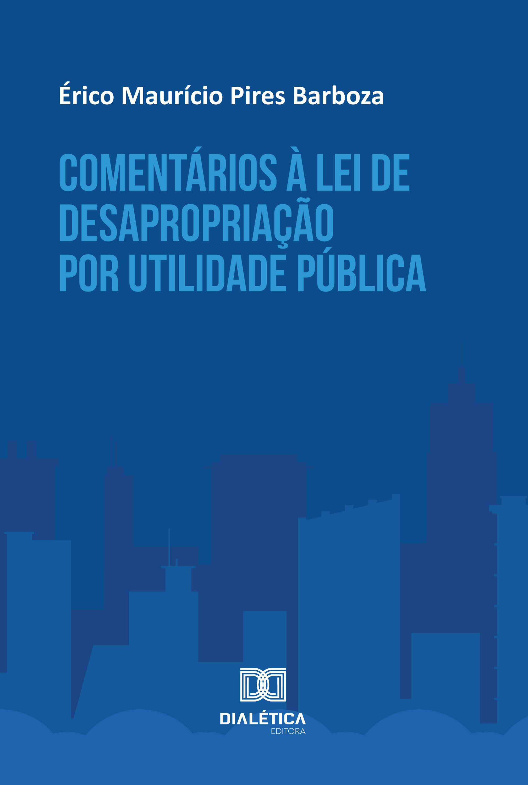 Comentários à Lei de Desapropriação por Utilidade Pública