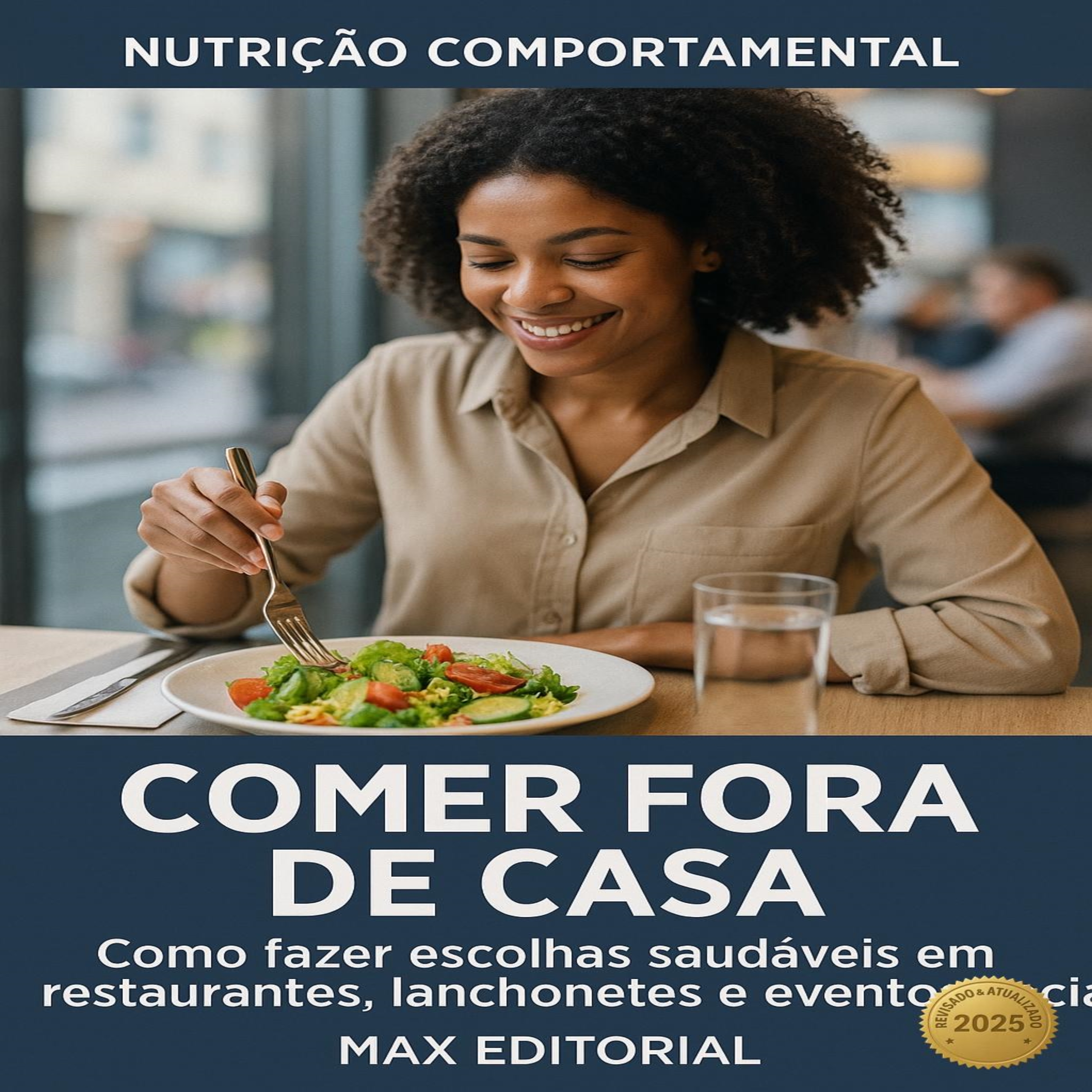 Comer fora de casa: Como fazer escolhas saudáveis em restaurantes, lanchonetes e eventos sociais