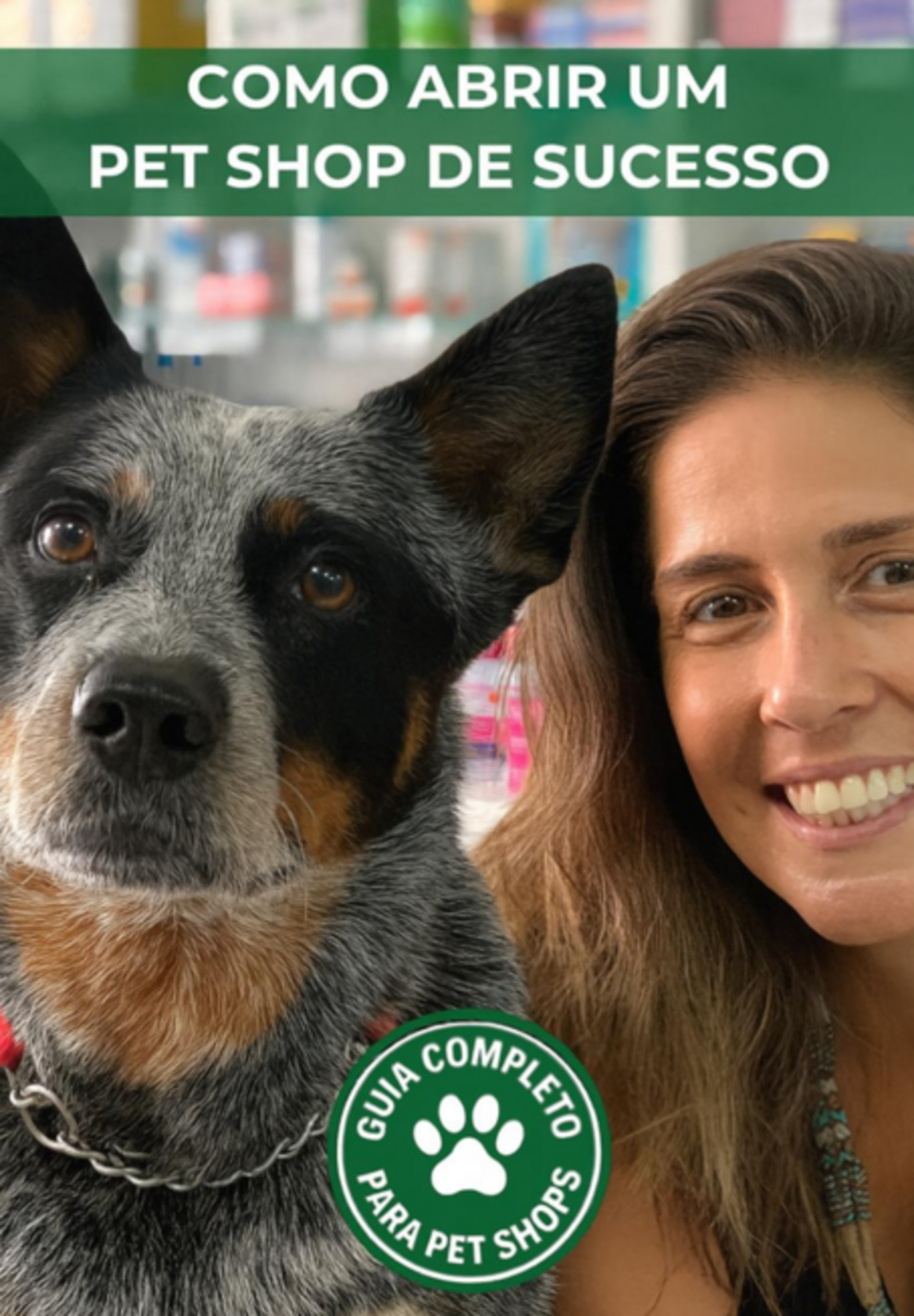 Como Abrir Um Pet Shop De Sucesso