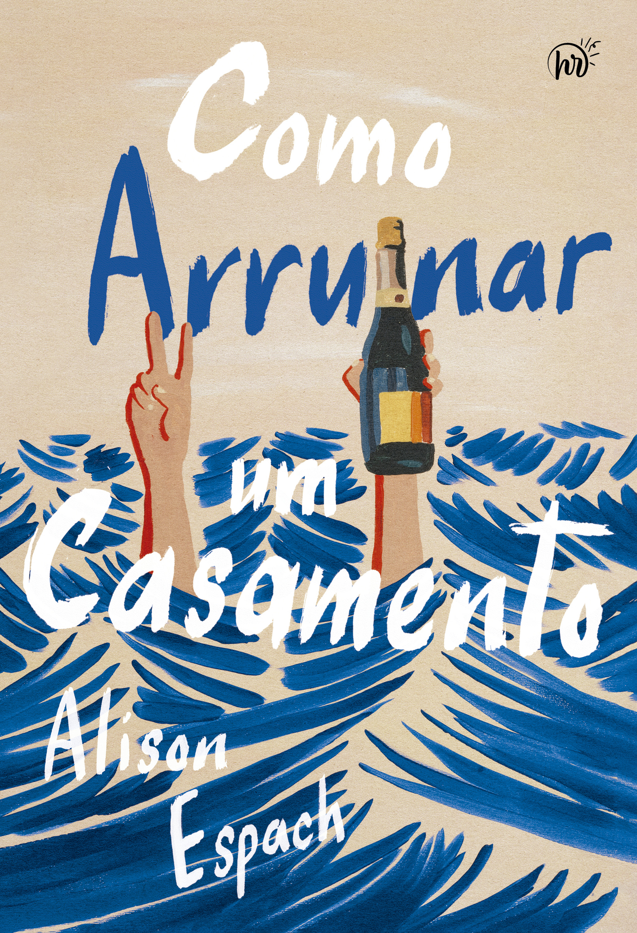 Como arruinar um casamento – Um livro sobre recomeços e amizades improváveis, vencedor do prêmio Goodreads