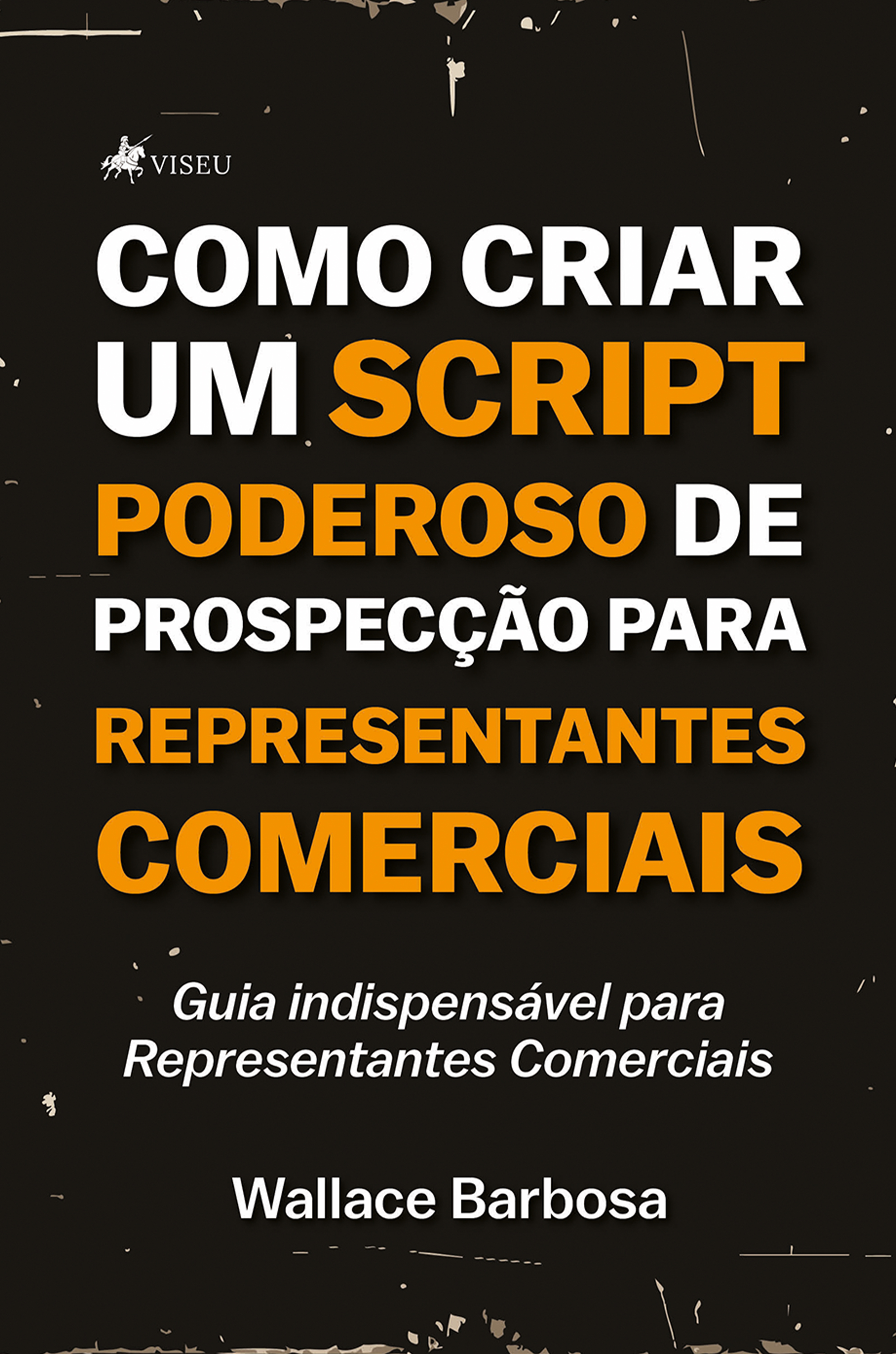 Como criar um script poderoso de prospecção para representantes comerciais