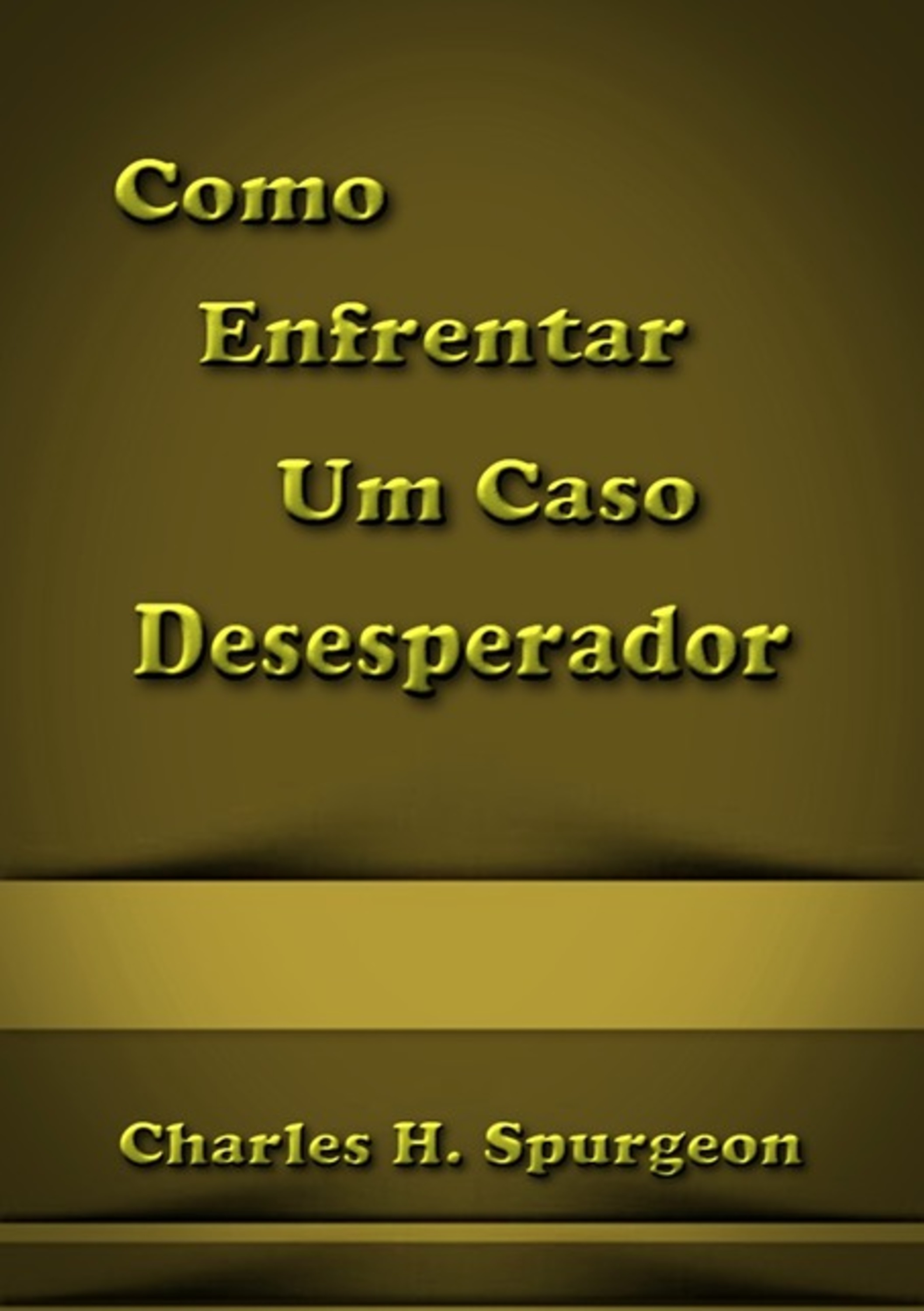 Como Enfrentar Um Caso Desesperador