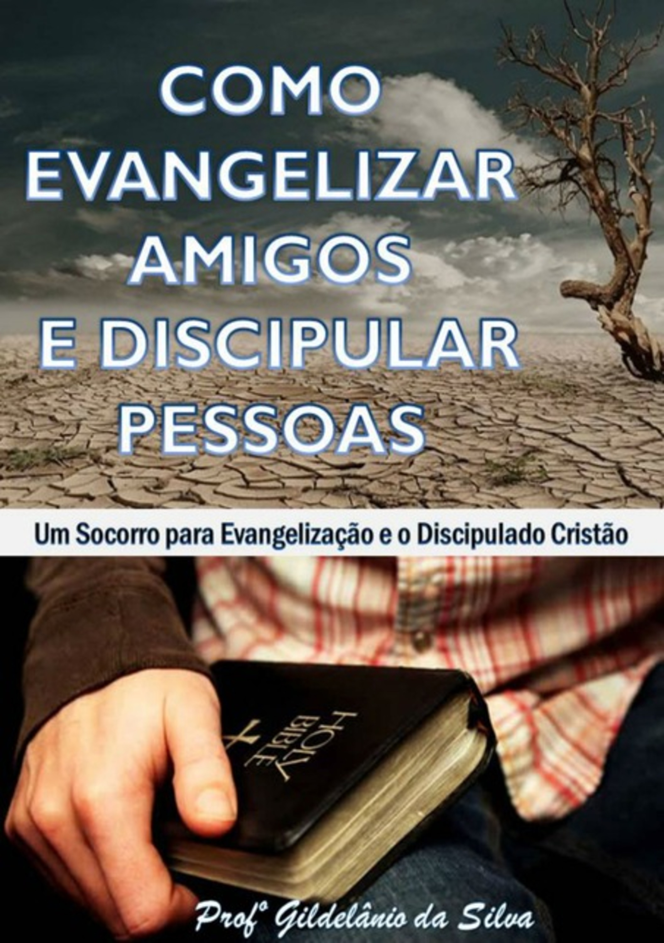 Como Evangelizar Amigos E Discipular Pessoas