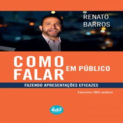 Como Falar em Público - Fazendo Apresentações Eficazes