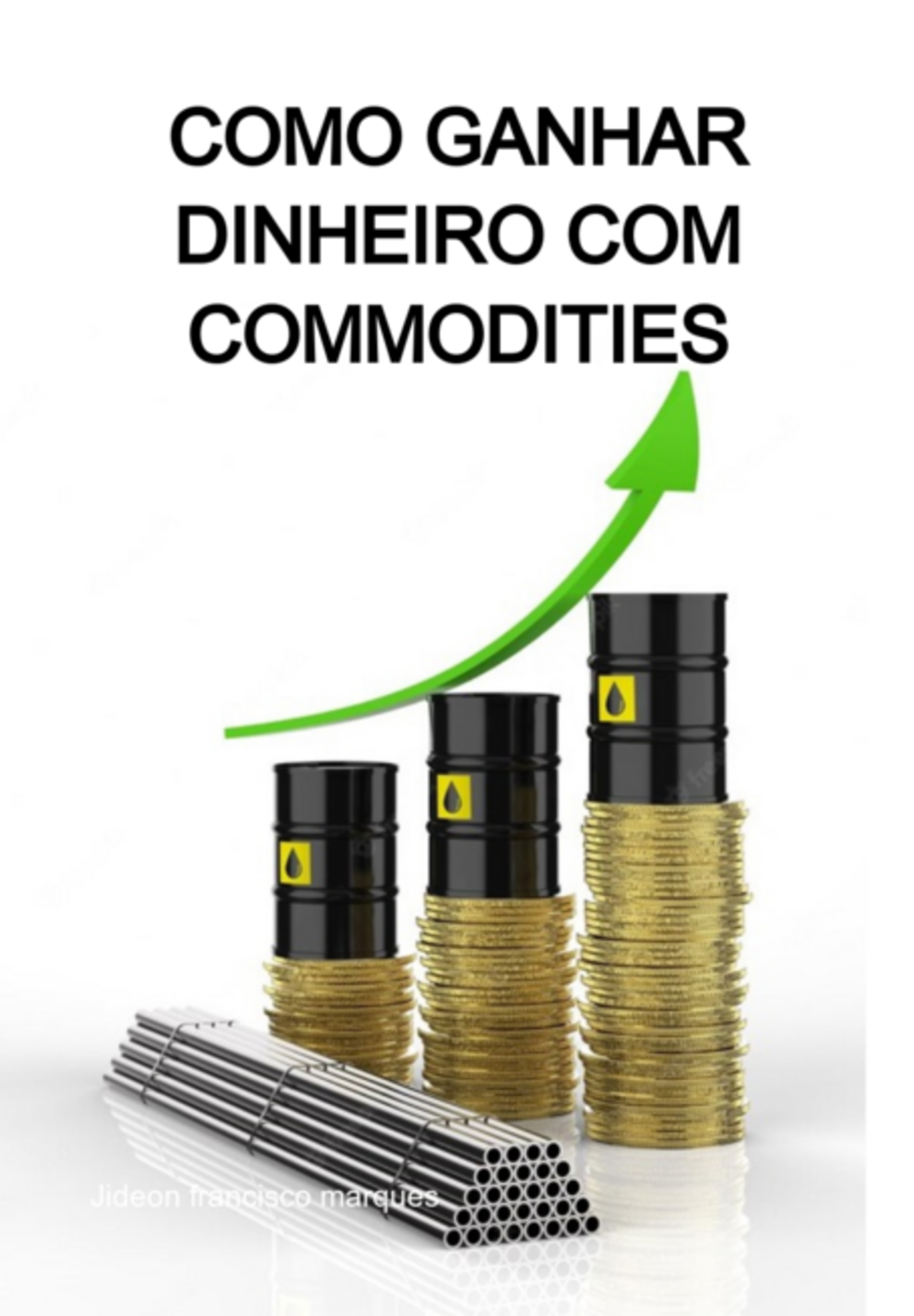 Como Ganhar Dinheiro Com Commodities