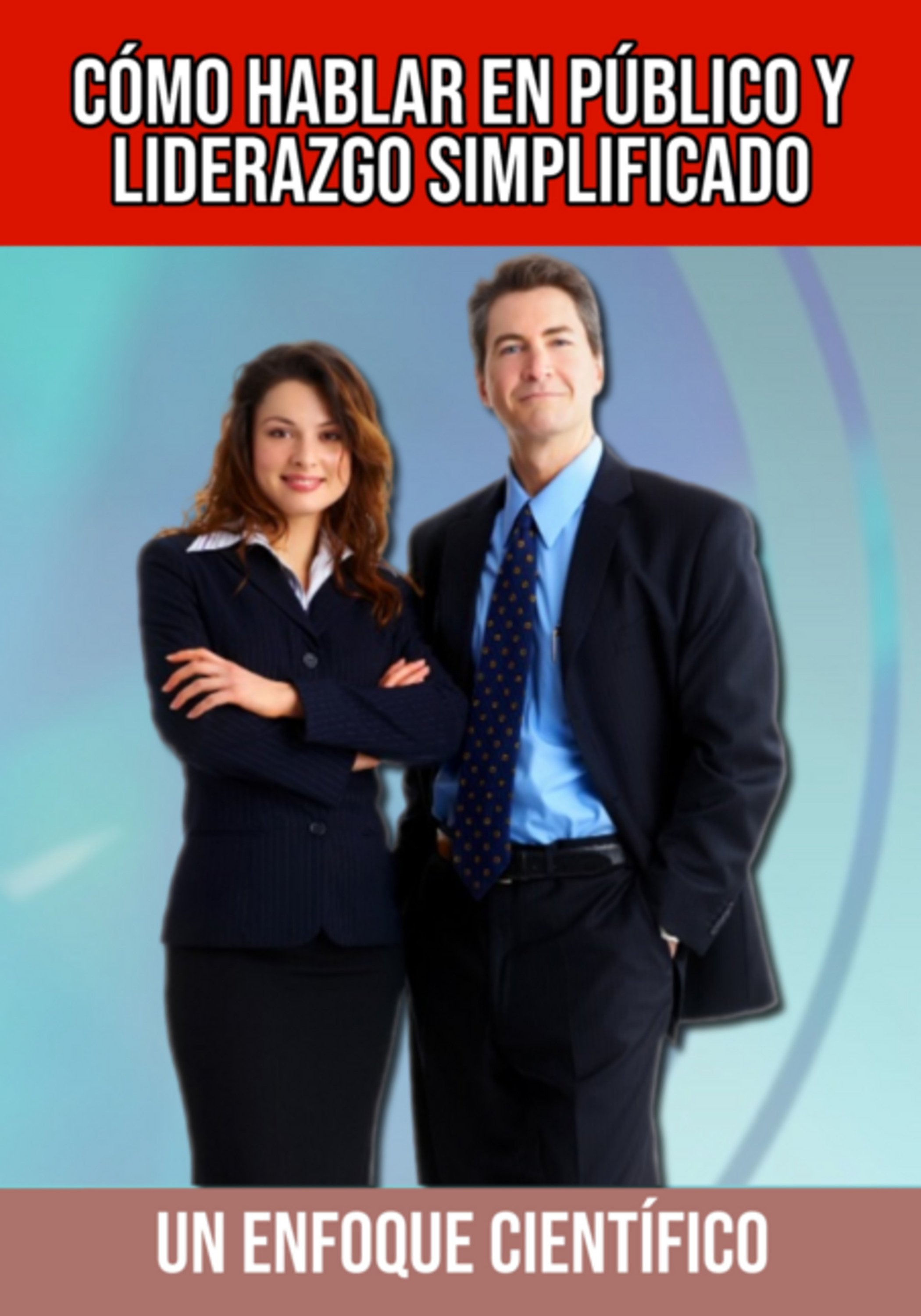 Cómo Hablar En Público Y Liderazgo Simplificado