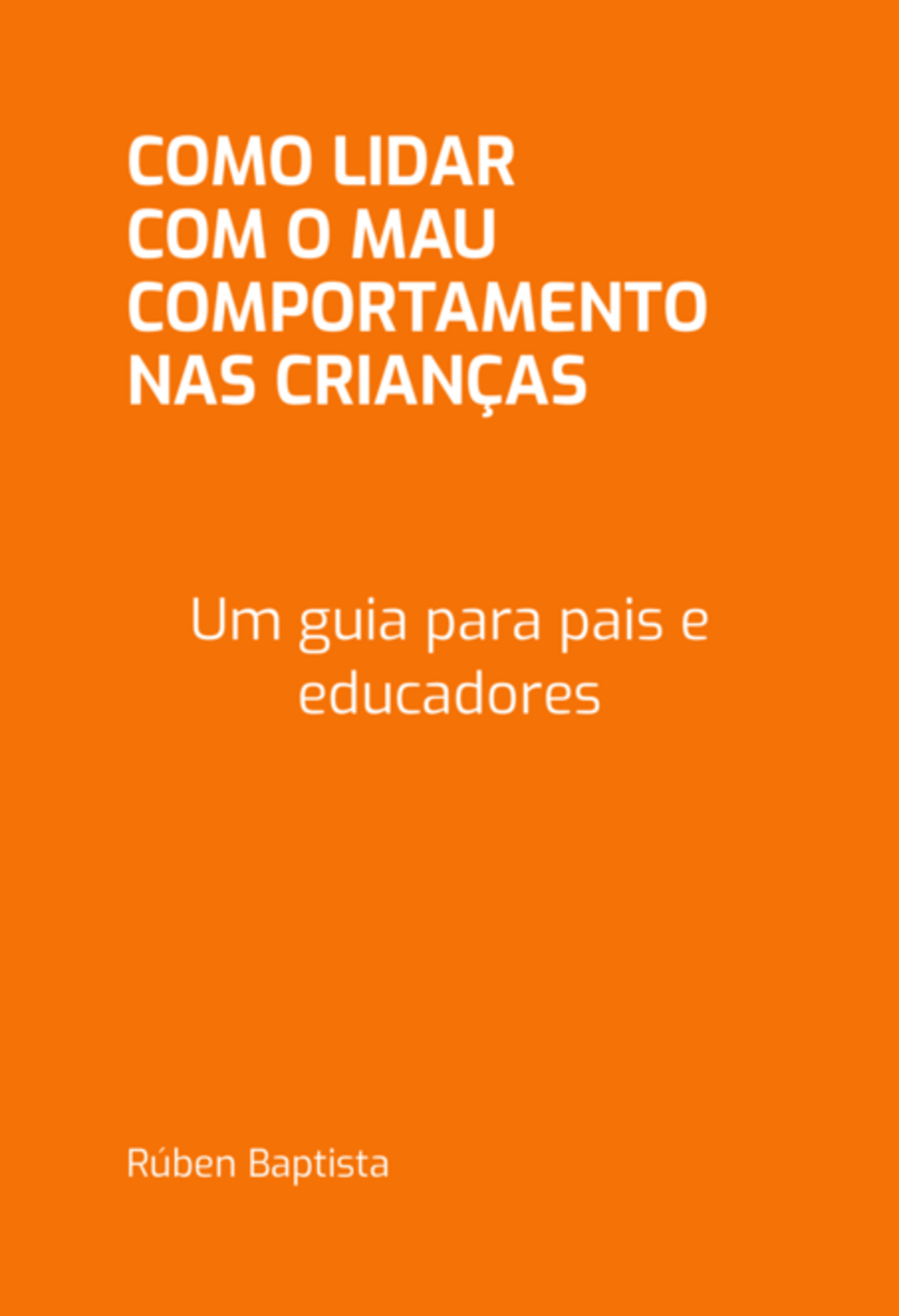 Como Lidar Com O Mau Comportamento Nas Crianças