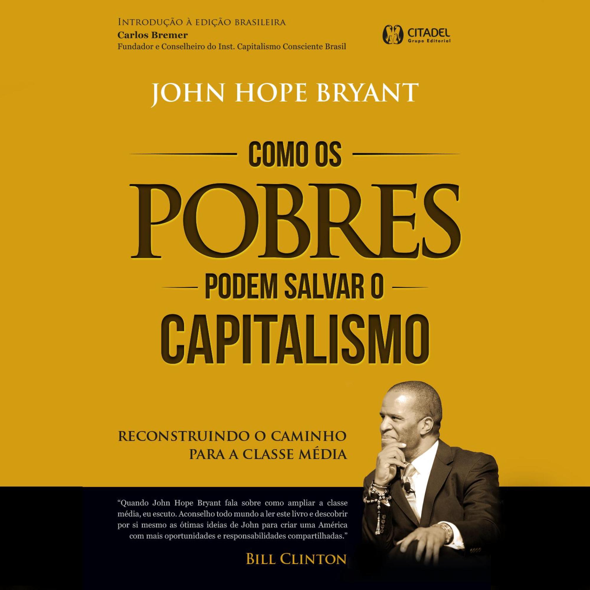 Como os pobres podem salvar o capitalismo: Reconstruindo o caminho para a classe média