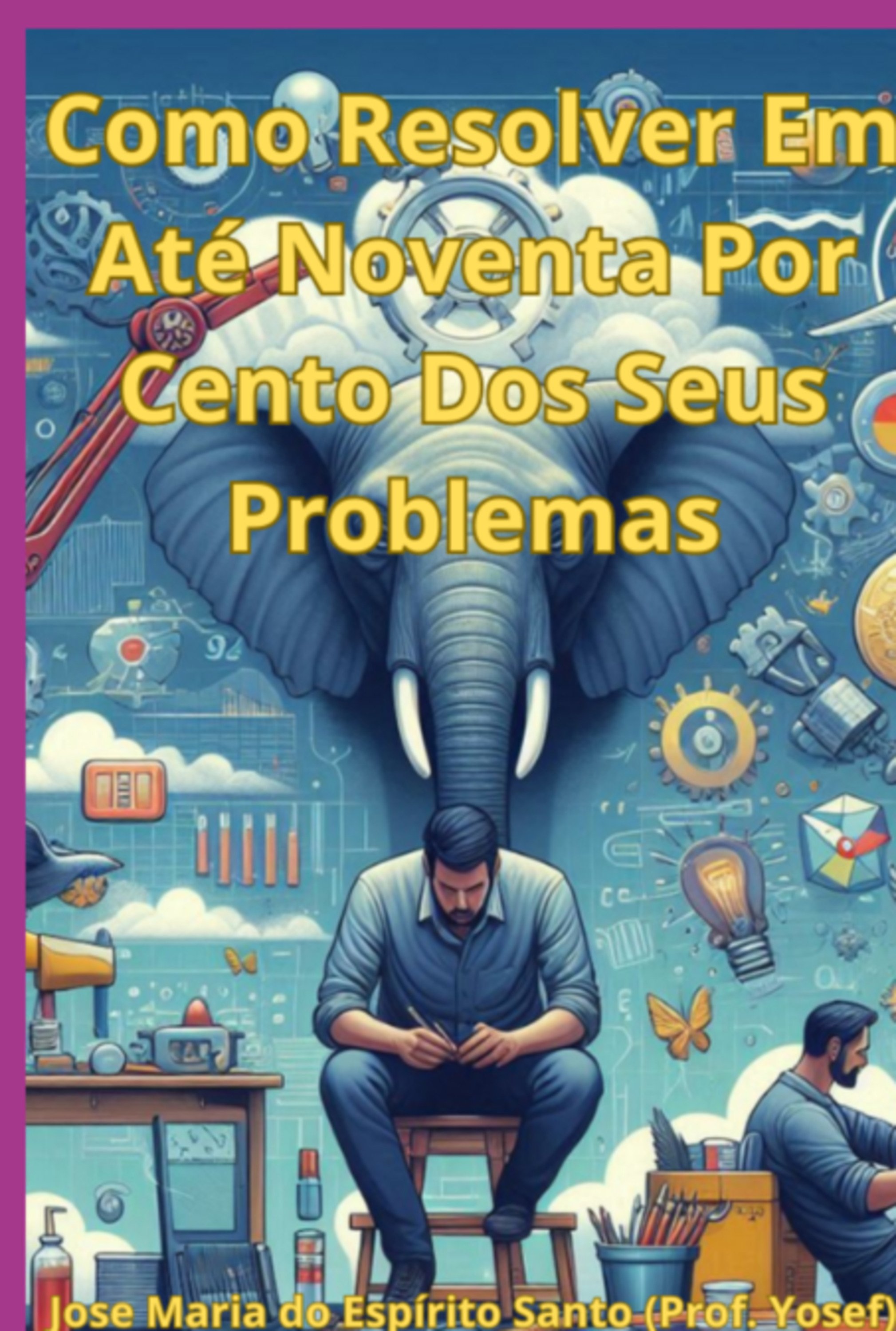 Como Resolver Seus Problemas Em Até Noventa Por Cento