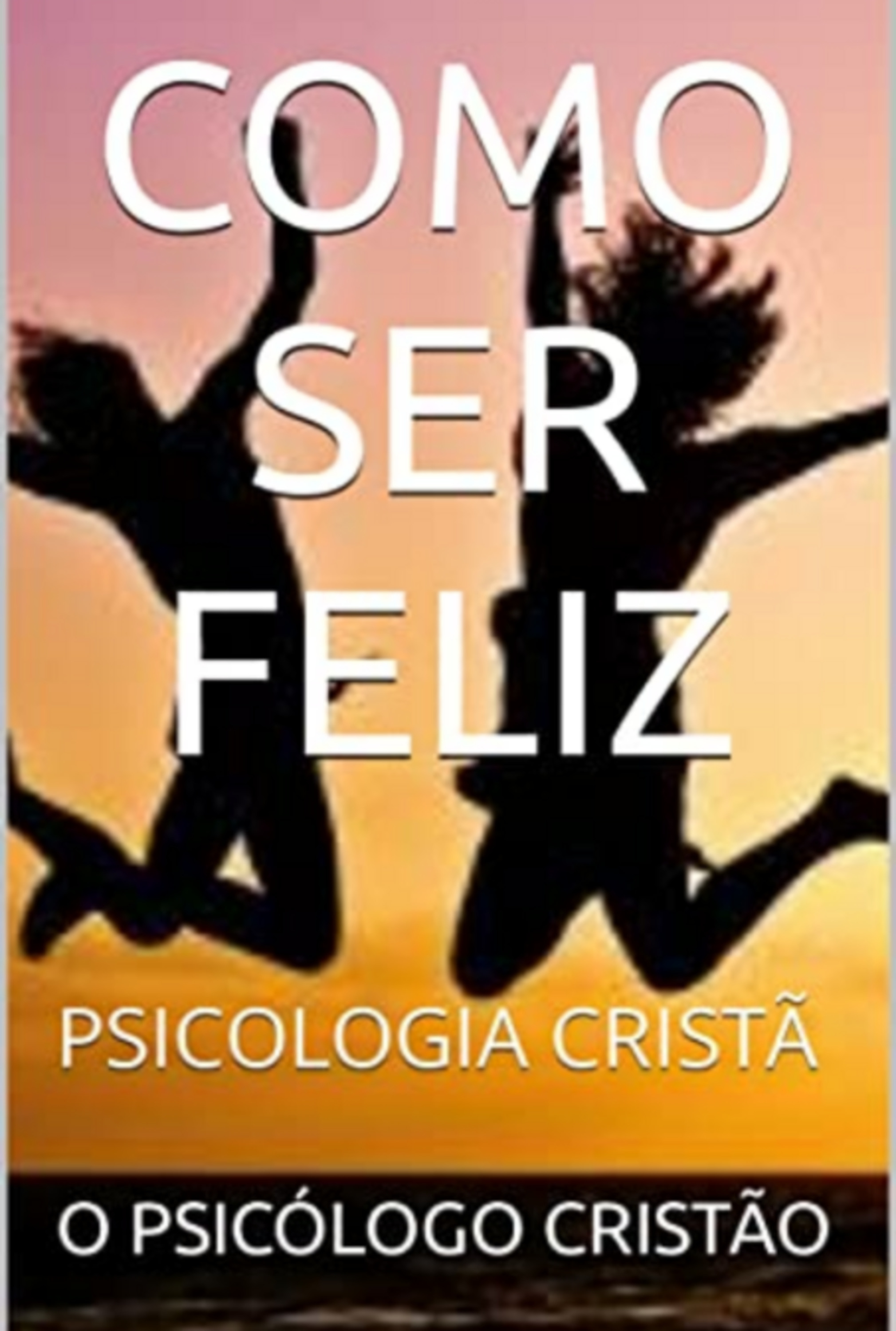 Como Ser Feliz