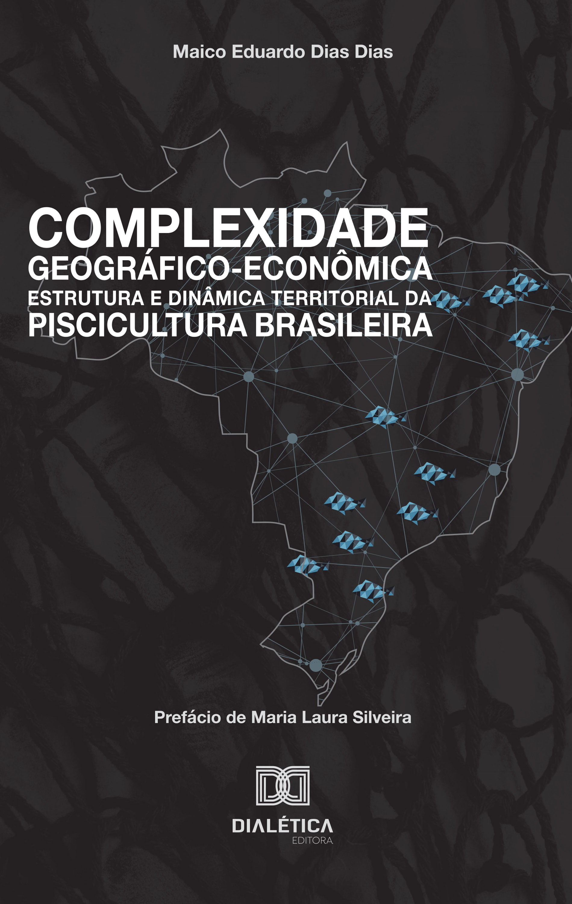 Complexidade Geográfico-Econômica, Estrutura e Dinâmica Territorial da Piscicultura Brasileira