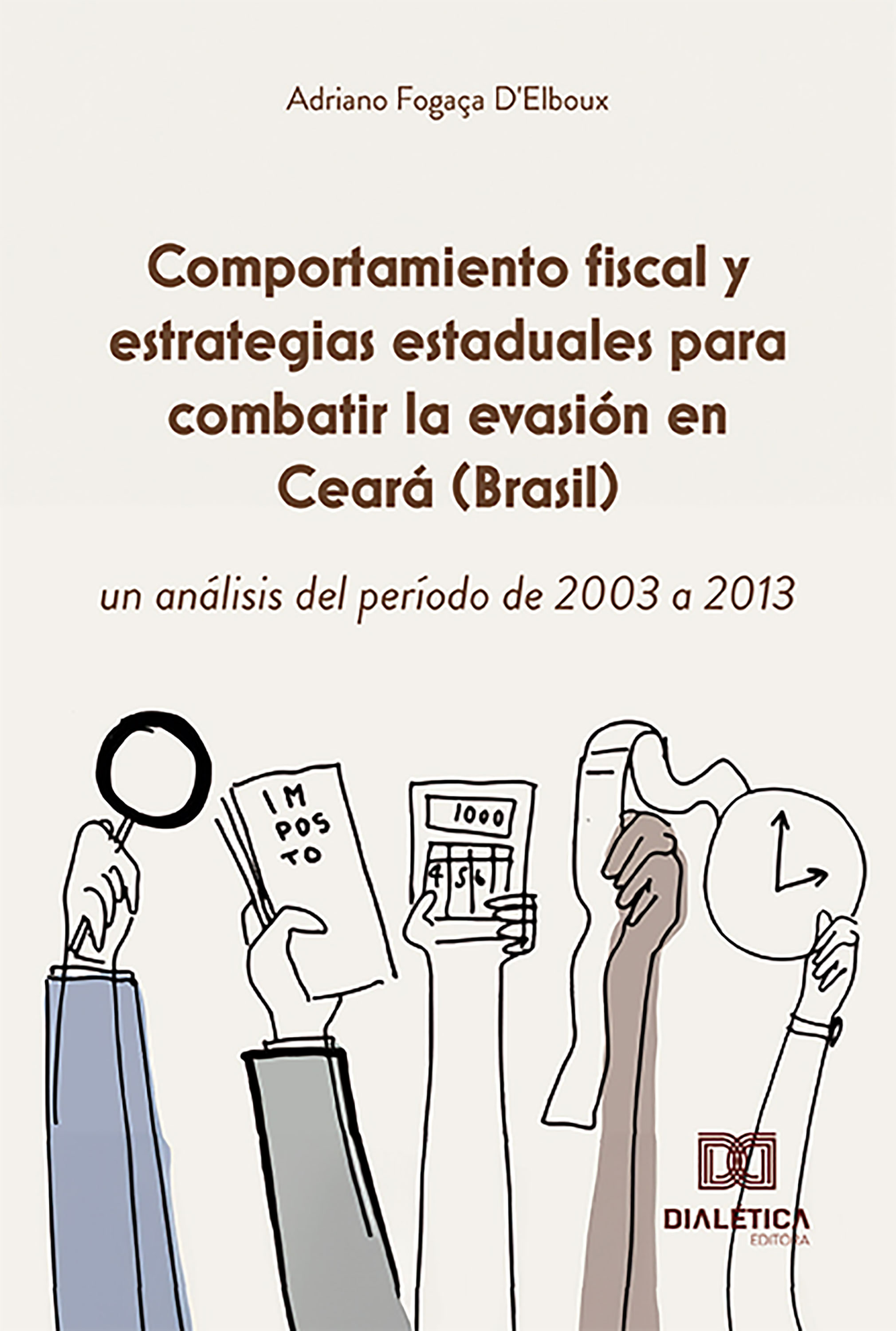 Comportamiento fiscal y estrategias estaduales para combatir la evasión en Ceará (Brasil), un análisis del período de 2003 a 2013