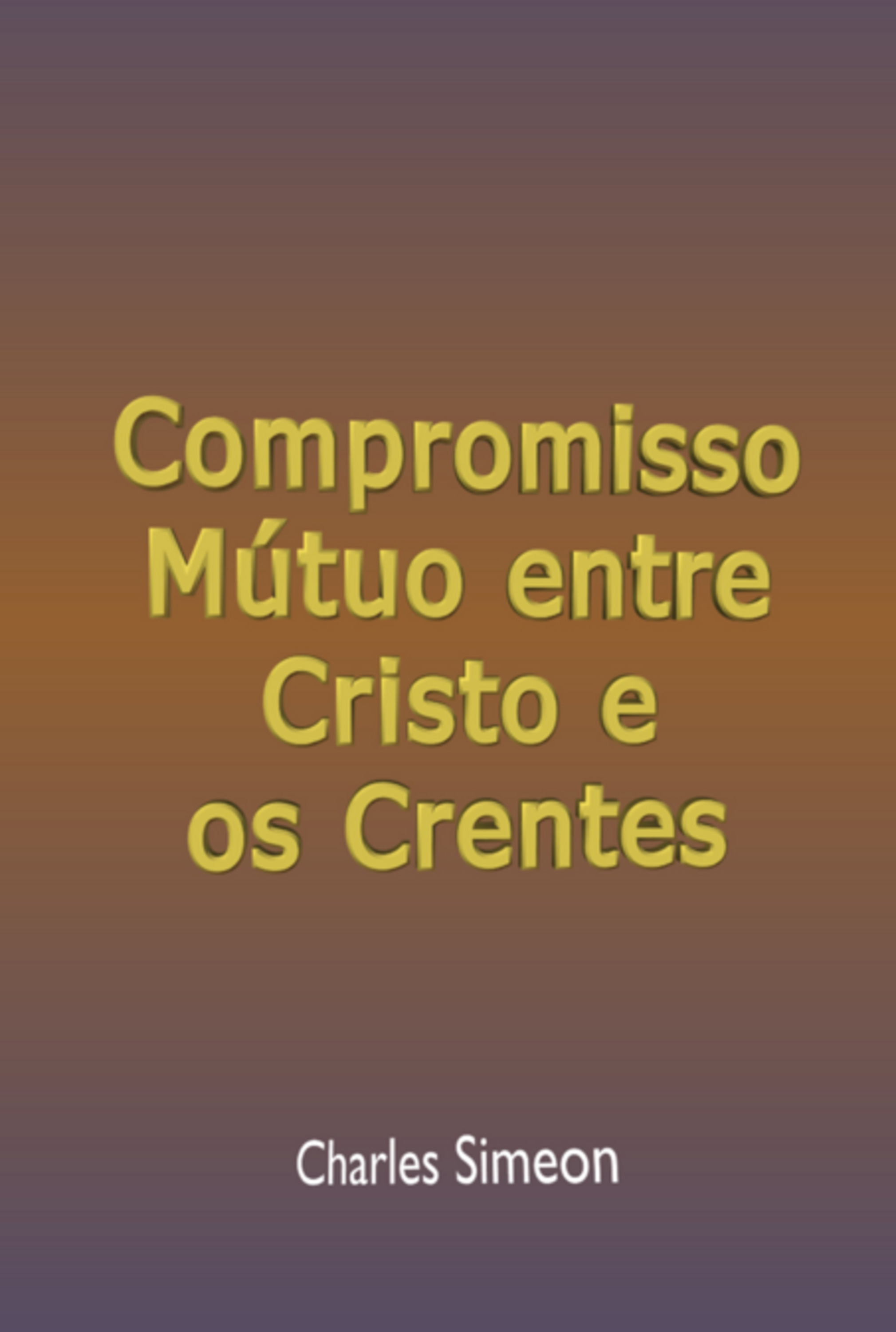 Compromisso Mútuo Entre Cristo E Os Crentes