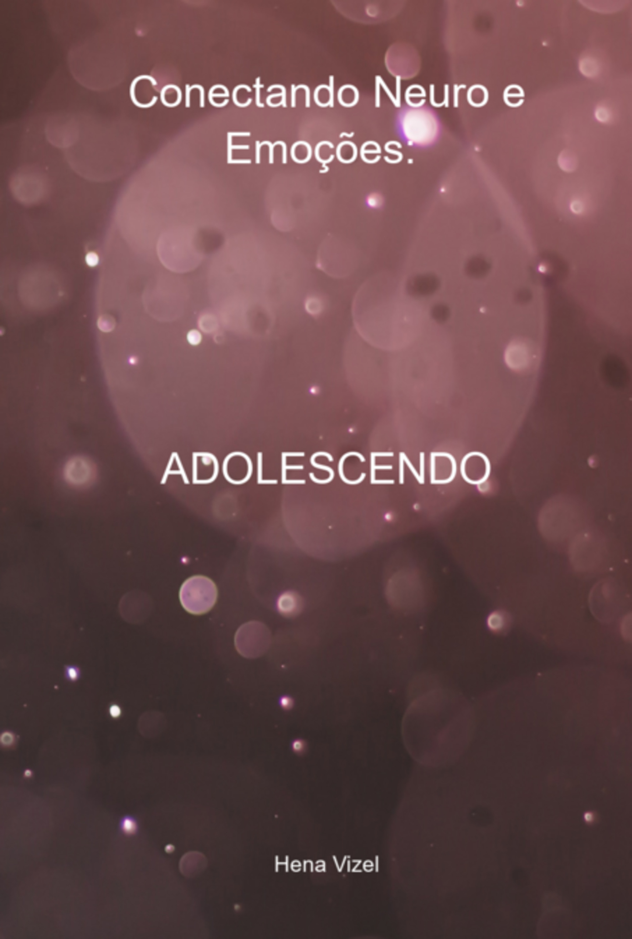 Conectando Neuro E Emoções: Adolescendo